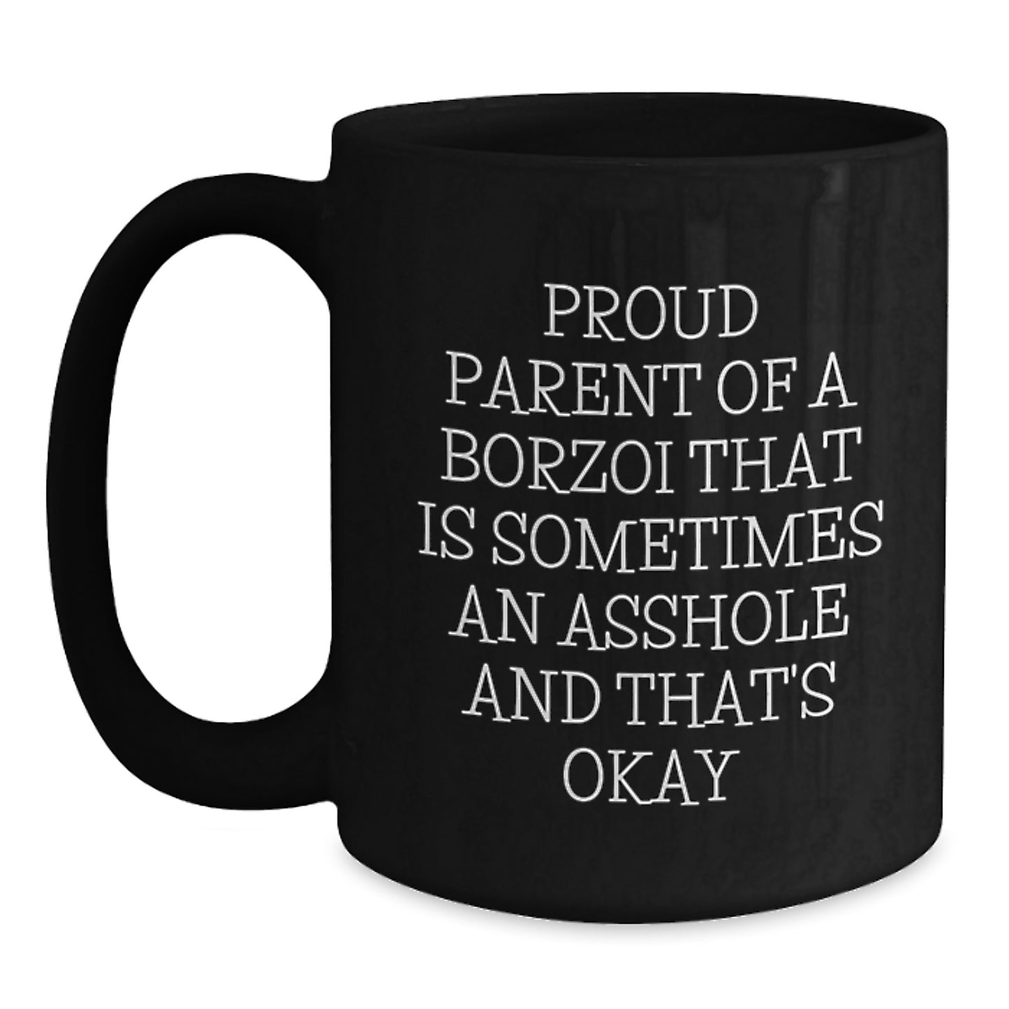 Borzoi Dog Mom Funny Quote Gifts from Men to Friends for Mother's Day Black Coffee Mug - Main