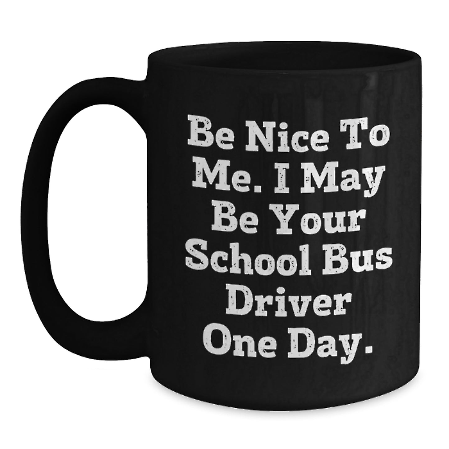 Funny School Bus Driver Gifts for Men, Black Coffee Mug with Inspirational Quote, Gifts from Family and Friends for Christmas Unique Presents - Main