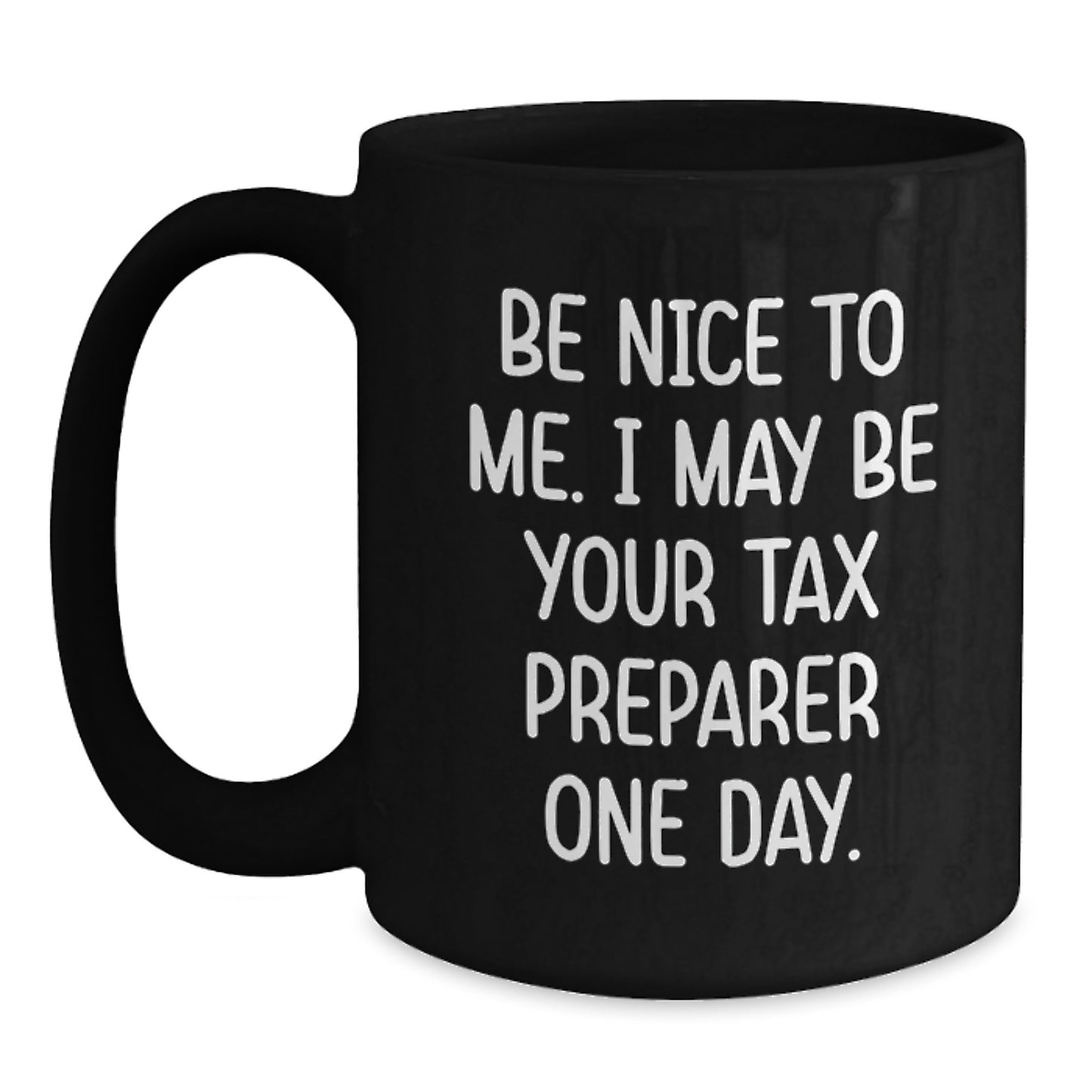 Funny Tax Preparer Gifts from Men for Women, Christmas Unique Mugs with Be Nice To Me Quote, Black Coffee Mug for Tax Preparer Friends Family Coworkers - Main