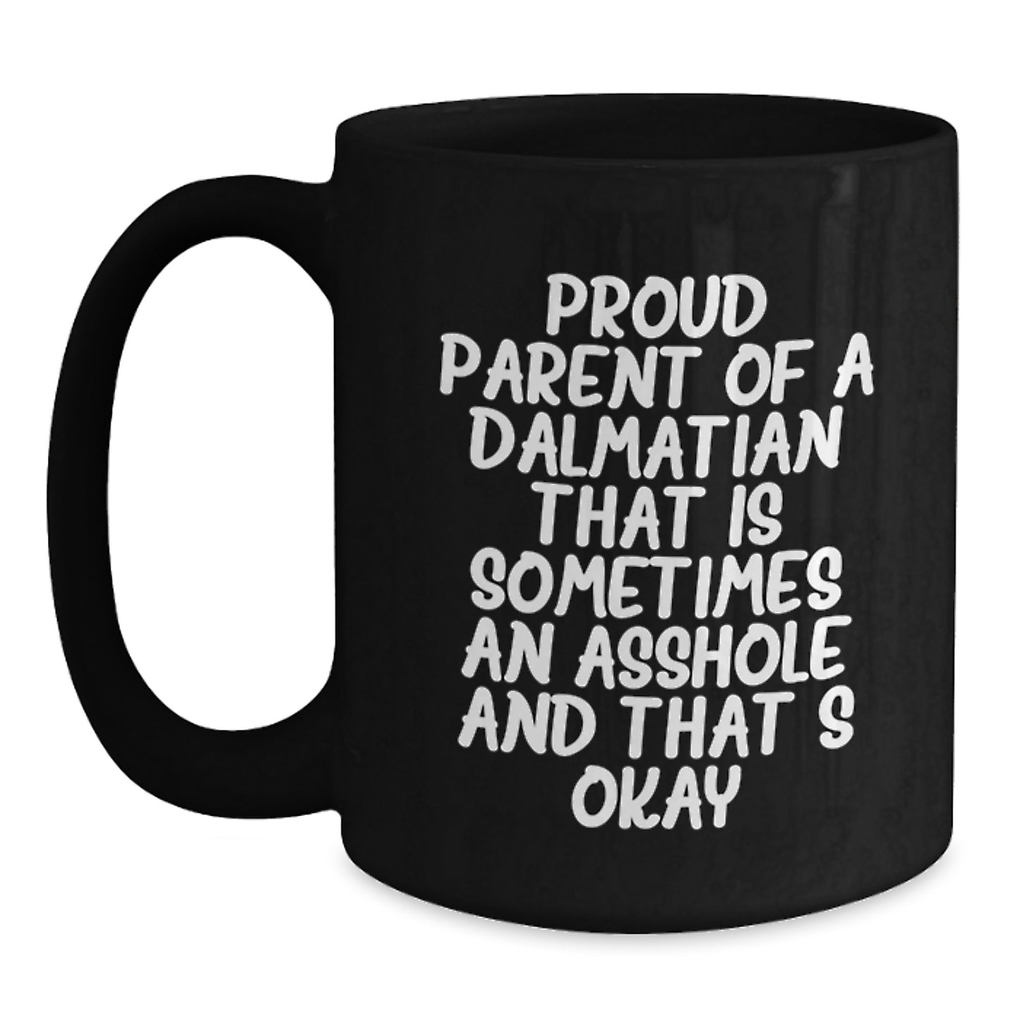 Funny Dalmatian Dog Gifts for Men - Proud Parent Dalmatian Mug, Valentine's Unique Coffee Mugs from Friends, Unique Coffee Mug for Dad - Main