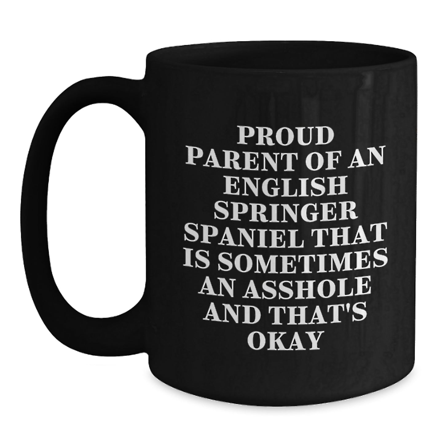 English Springer Spaniel Dog Lover Black Coffee Mug, Funny Quote for Proud Parents, Valentine's Unique Gifts from Men to Women, Friends, or Family - Main