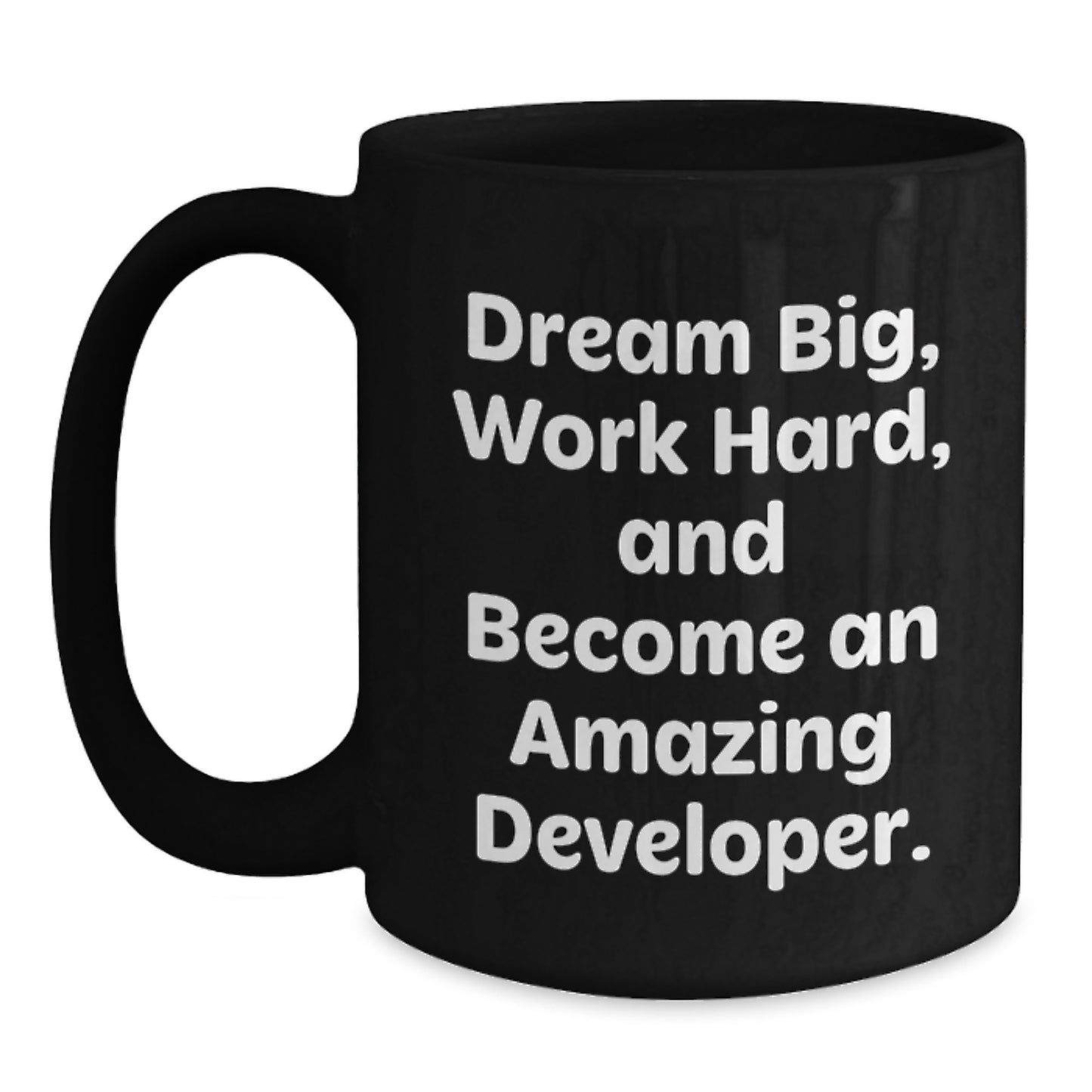 Funny Developer Gifts from Friends, Birthday Unique Gifts for Men, Developer Black Coffee Mug - Dream Big and Work Hard - Main