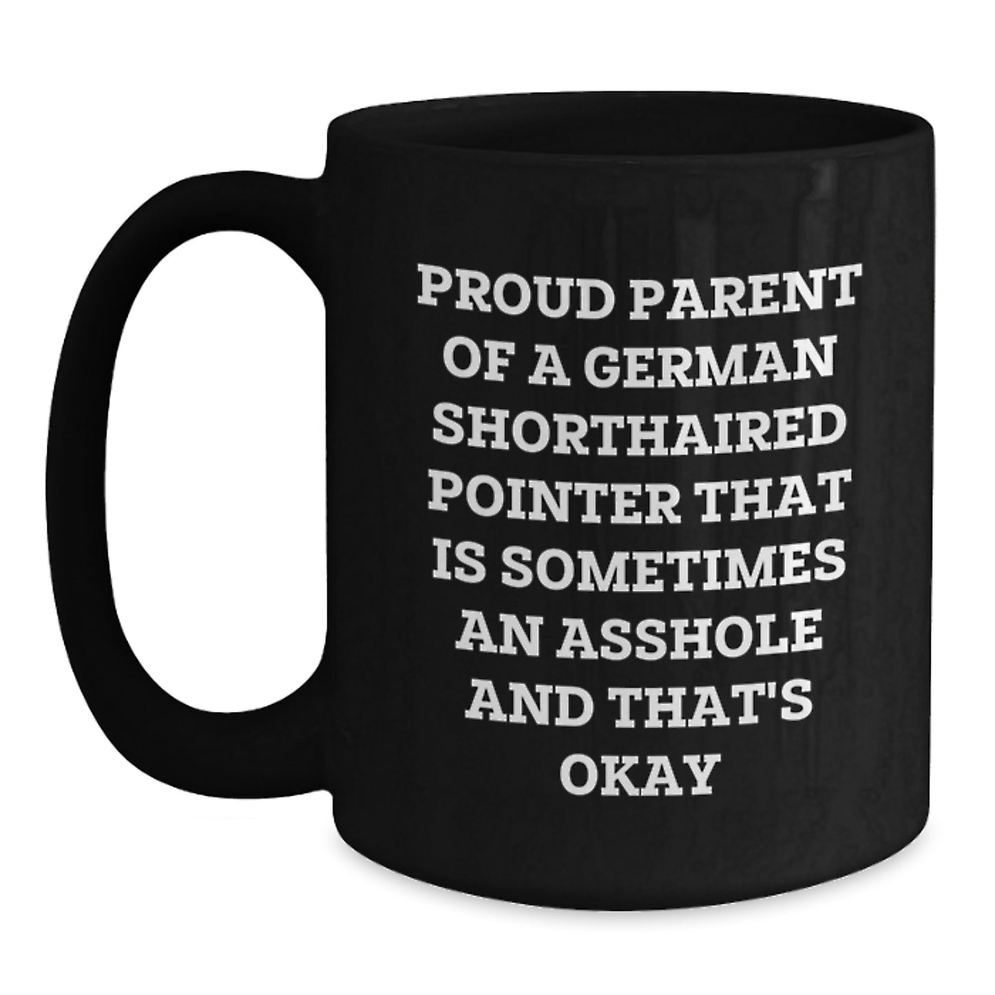 Gifts from Proud Parents to their German Shorthaired Pointer Dogs on Valentine's, Black Coffee Mugs with Funny Quote, Cute German Shorthaired Pointer Dog Love - Main