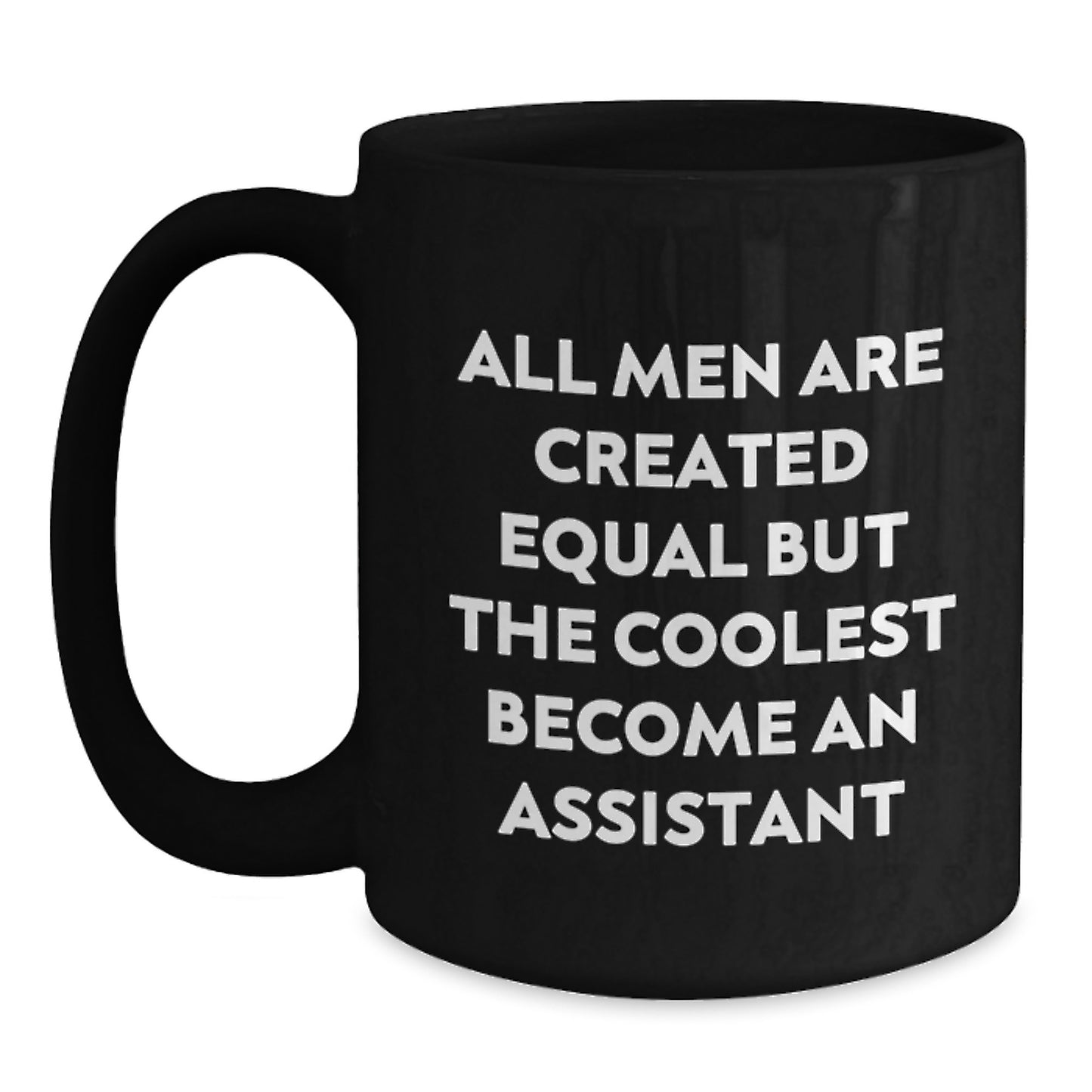 Funny Assistant Gifts for Men, Unique Black Coffee Mugs with 'All Men Are Created Equal But The Coolest Become An Assistant' Quote, Graduation Unique Gifts from Friends - Main