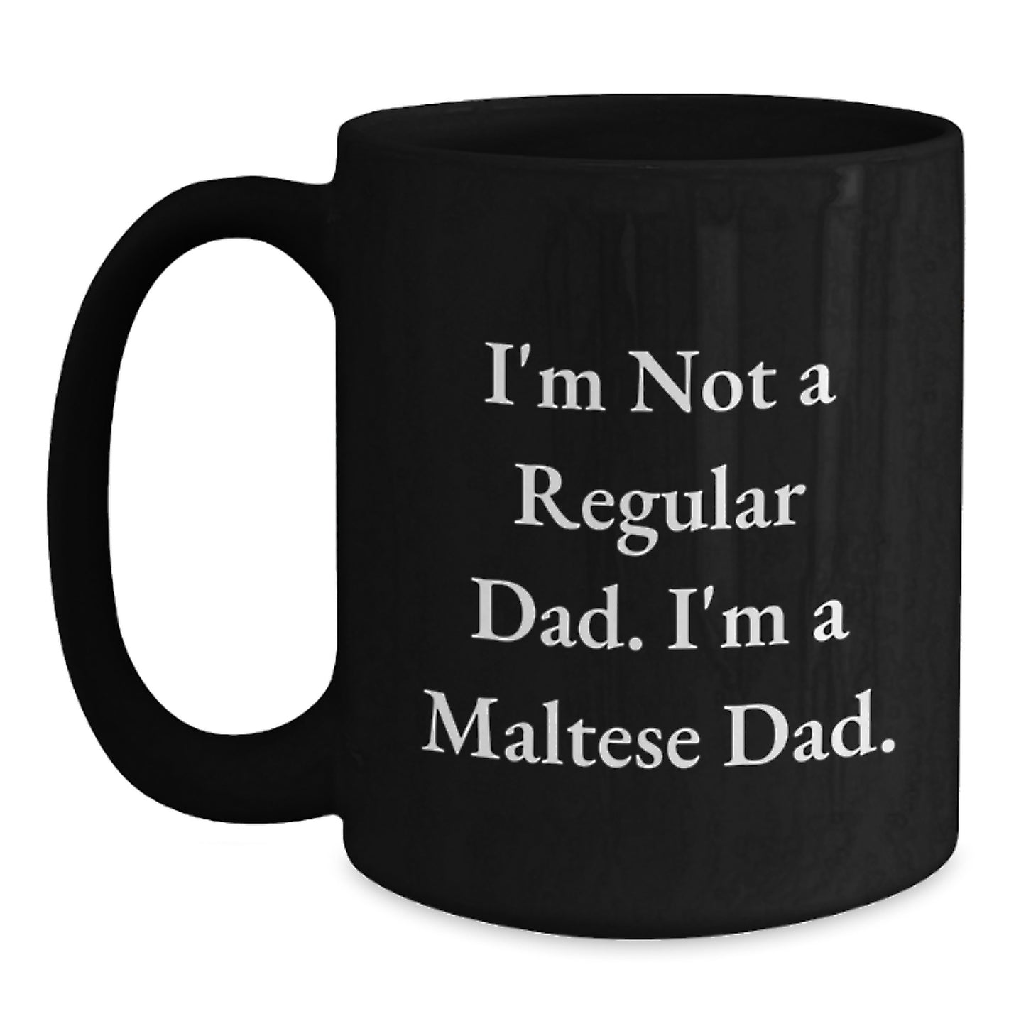 Maltese Dad Mug, Funny Quote, Birthday Unique Gifts for Maltese Dog Lovers by Men, Women, Friends, Family - Main