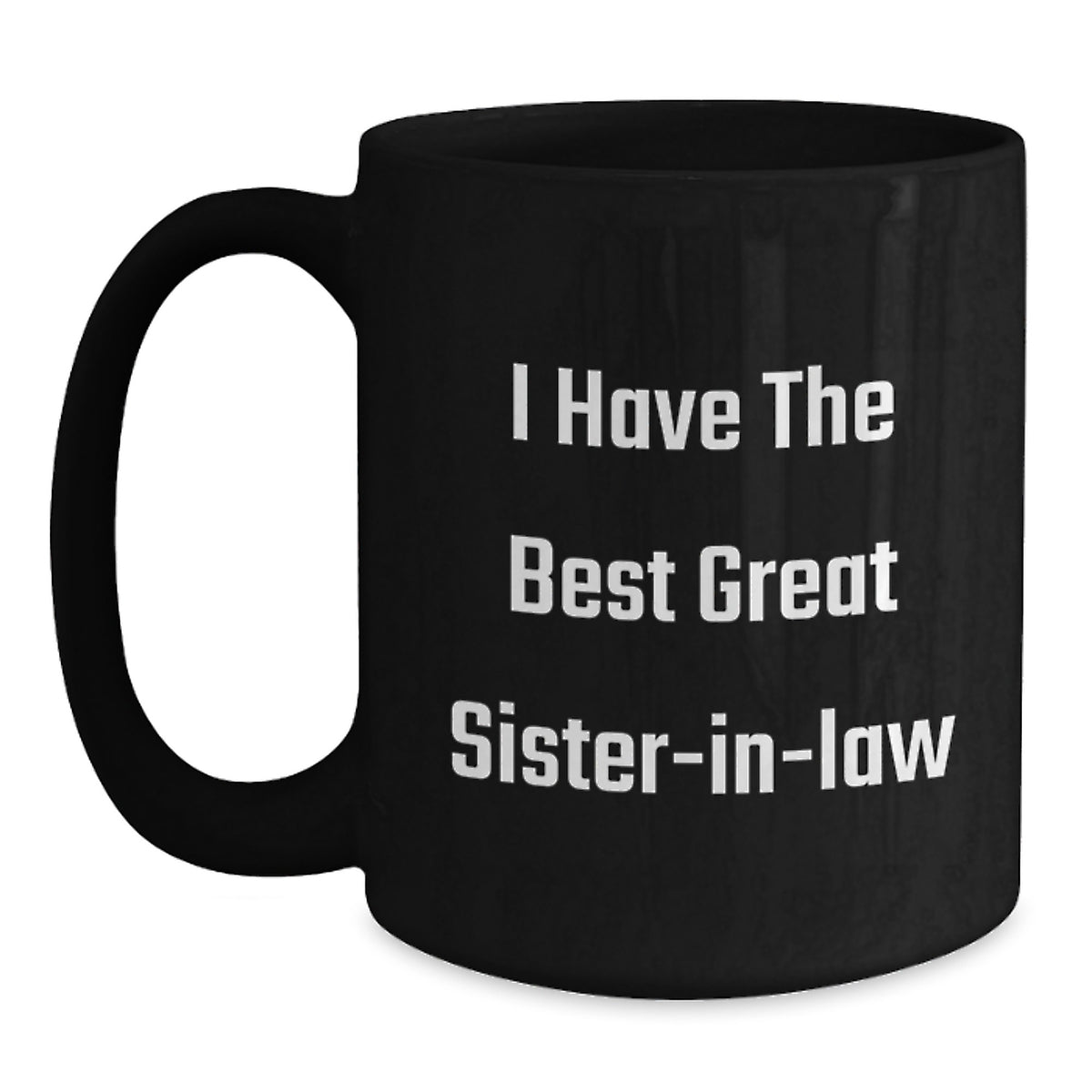 Funny Sister-in-law Coffee Mug Great Quote Birthday Unique Gifts from Family - Main