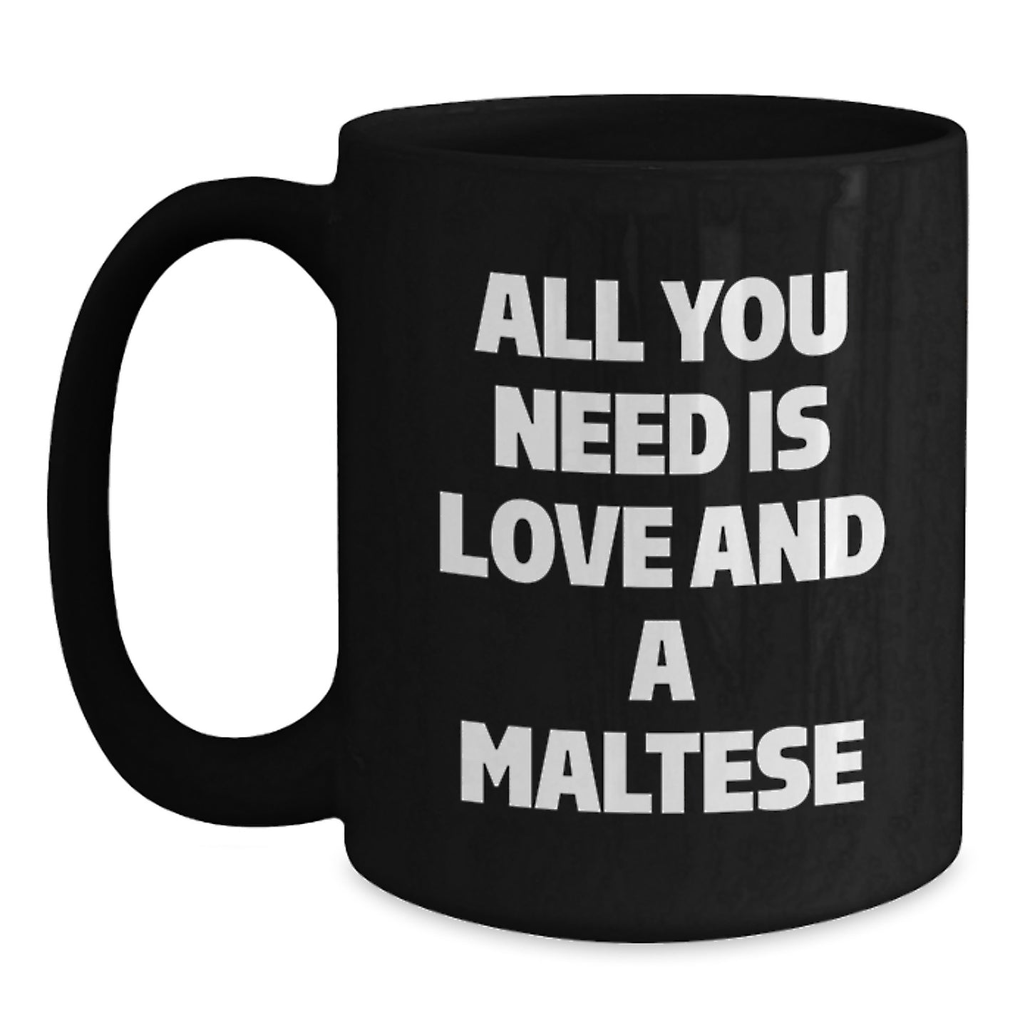Gifts from Family and Friends to Maltese Dog Lovers - Inspirational Black Coffee Mug - Birthday Unique Gift for Maltese Dog - Main