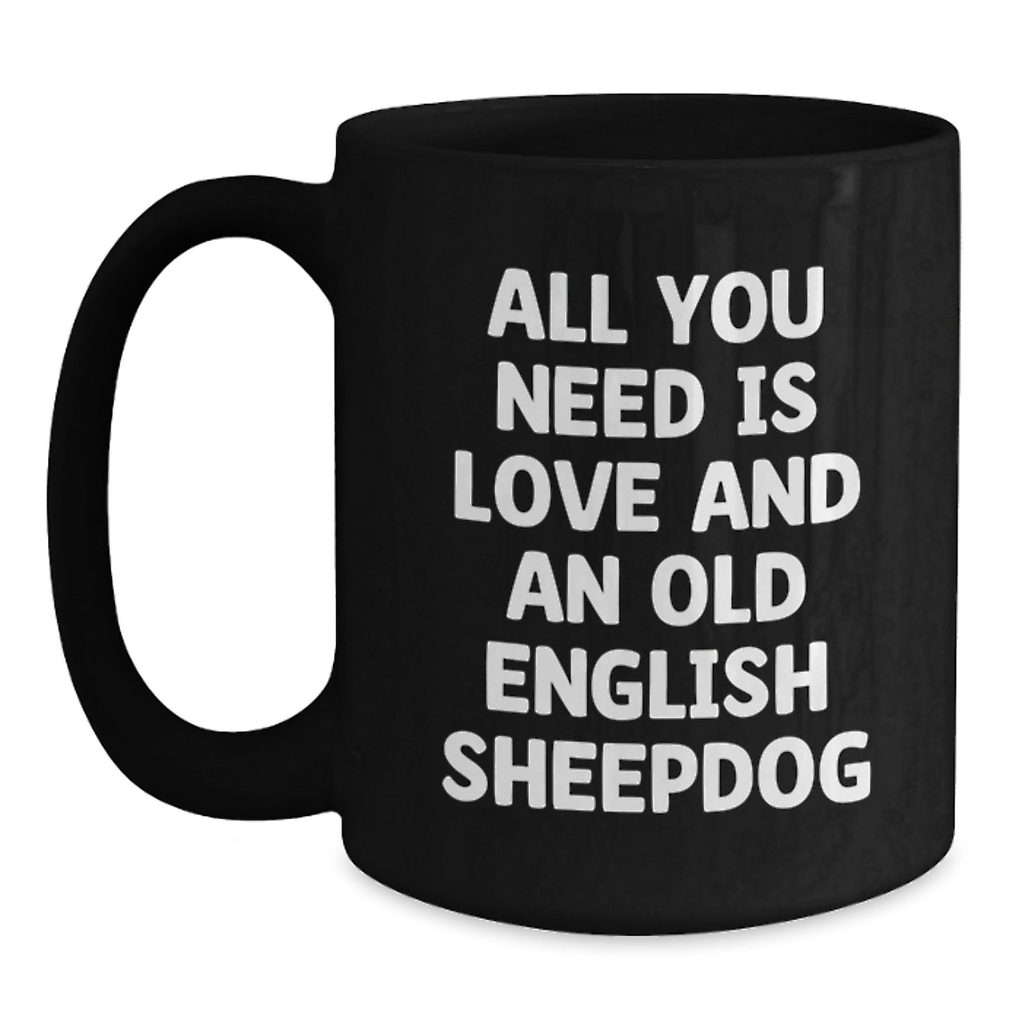 Old English Sheepdog Lovers Gift Funny Coffee Mugs with Quote Gifts from Friends to Family on Valentine's - Main