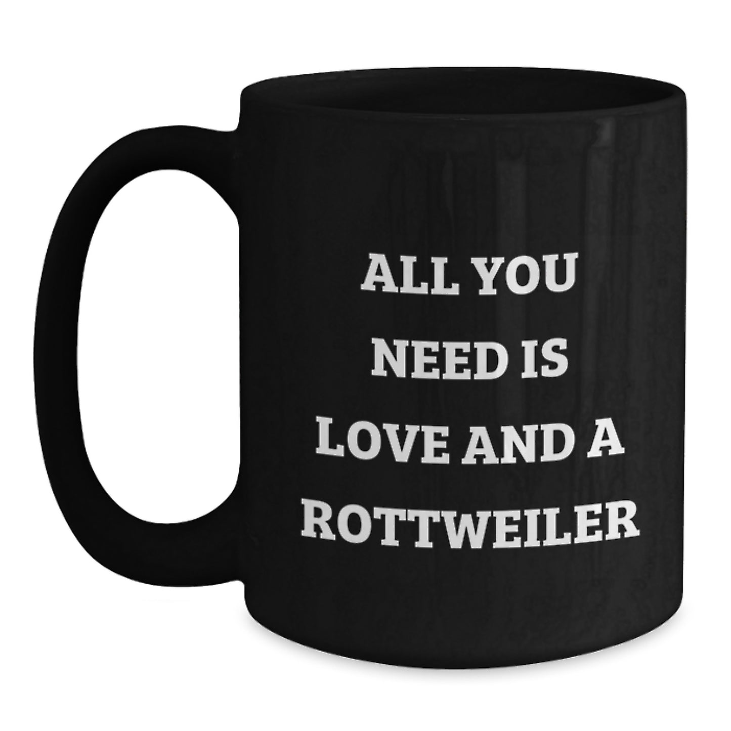 Funny Rottweiler Dog Lovers Gifts for Birthday - Black Coffee Mug with Inspirational Quote - Main