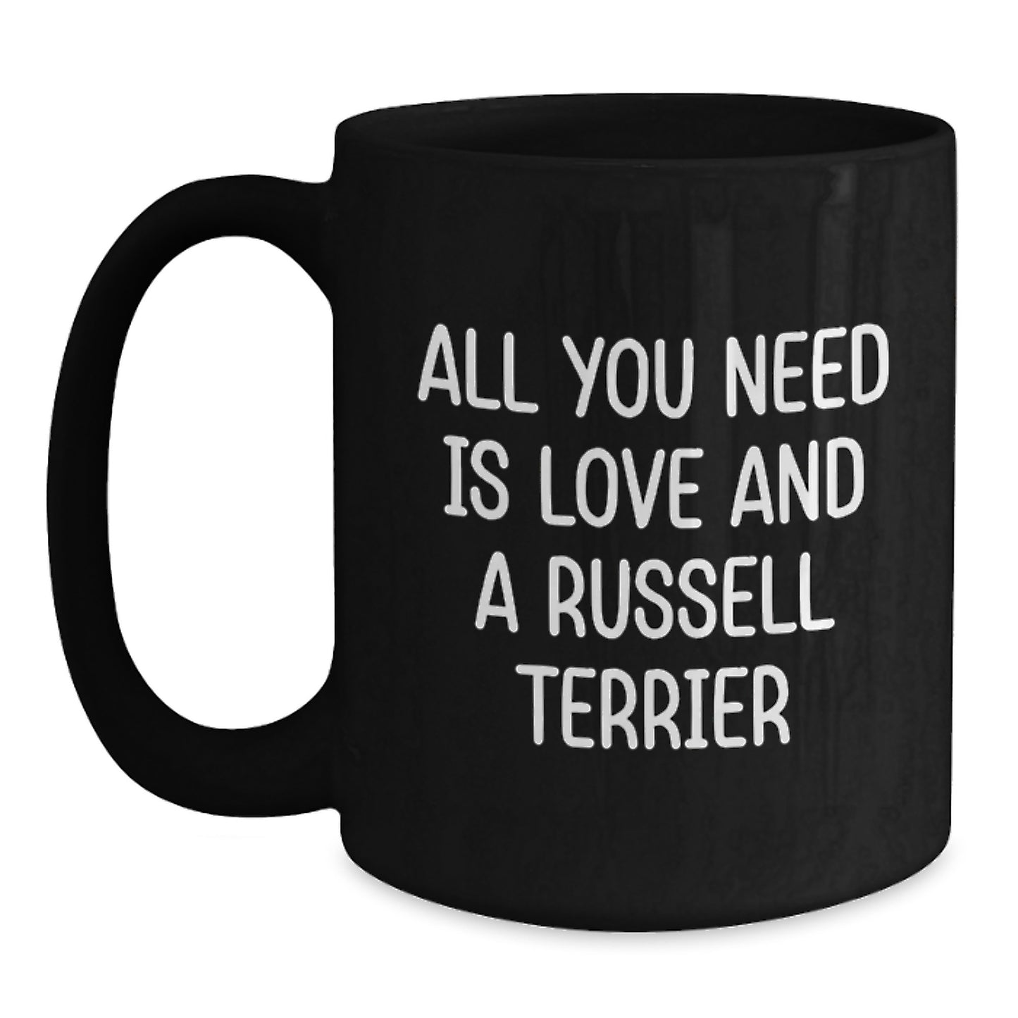 Gifts from Friends for Russell Terrier Dog Lovers, Unique Christmas Unique Gifts, Black Coffee Mug with Inspirational Quote 'All You Need Is Love And A Russell Terrier' - Main