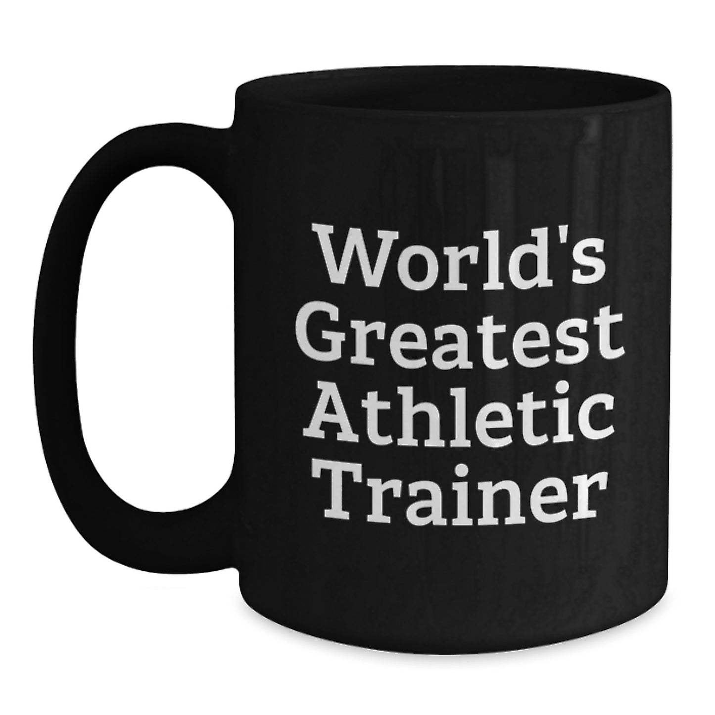 Funny Inspirational Gifts from World's Greatest Athletic Trainer for Men, Women, Women Friends, and Family Members - Black Coffee Mug, Perfect Christmas Unique - Main
