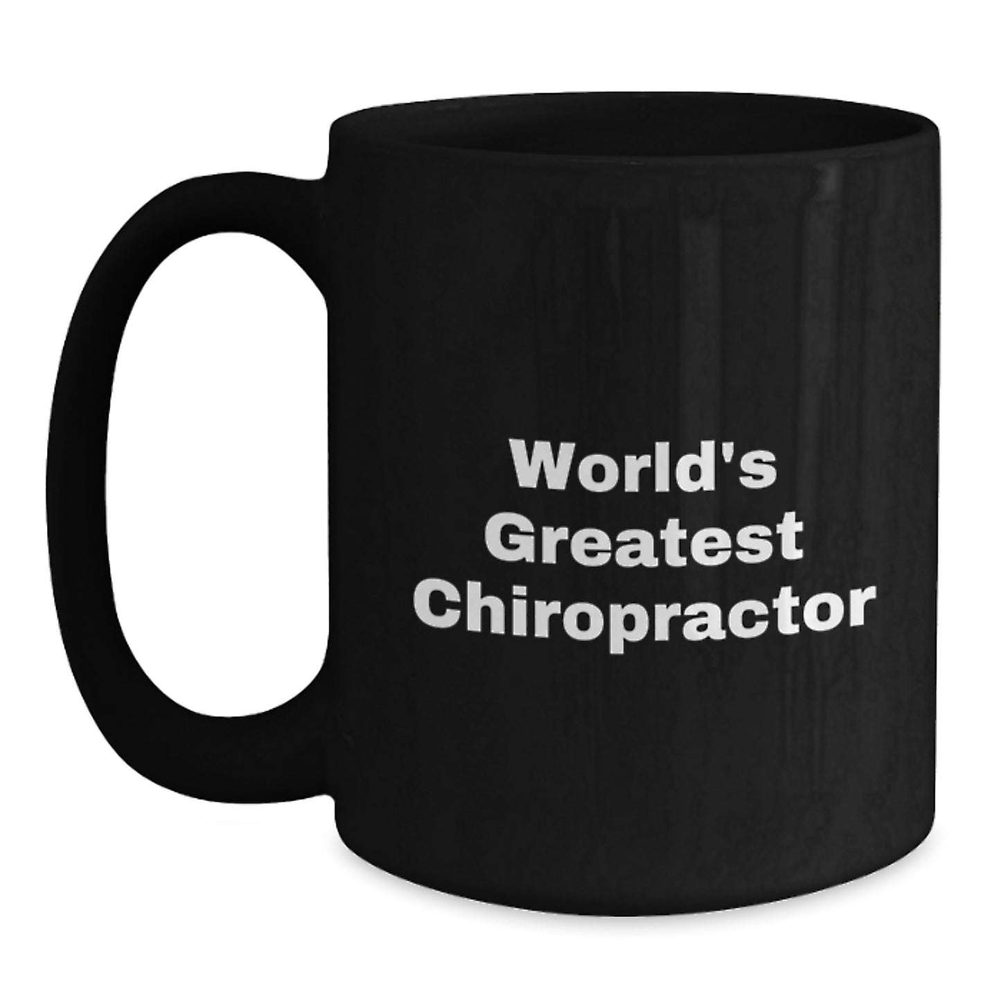 Funny Chiropractor Gifts from Friends for Father's Day Unique Chiropractor Black Coffee Mug Quote - 'Chiropractor, World's Greatest' - Funny Chiropractor Mugs - Main