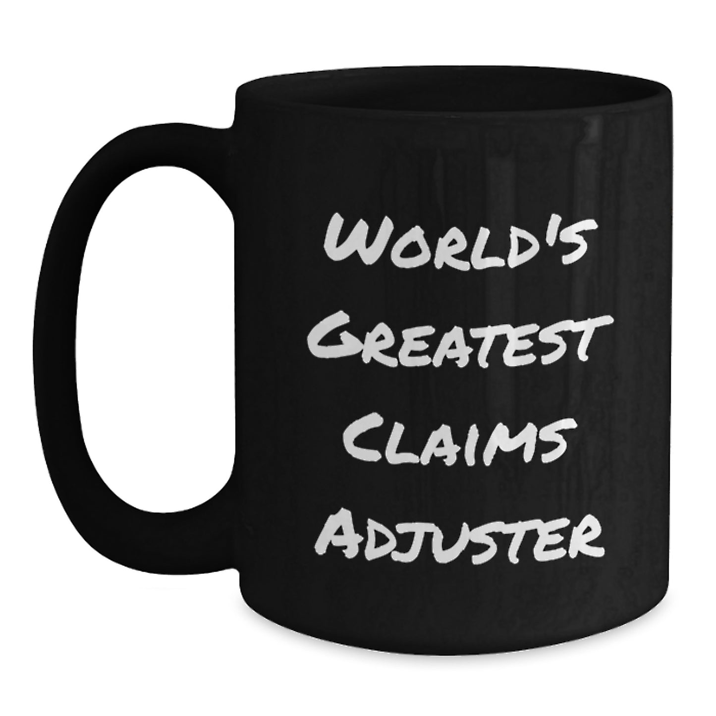 Funny Claims Adjuster Gifts, Black Coffee Mug for World's Greatest Claims Adjuster, Birthday Unique Gifts from Friends - Main