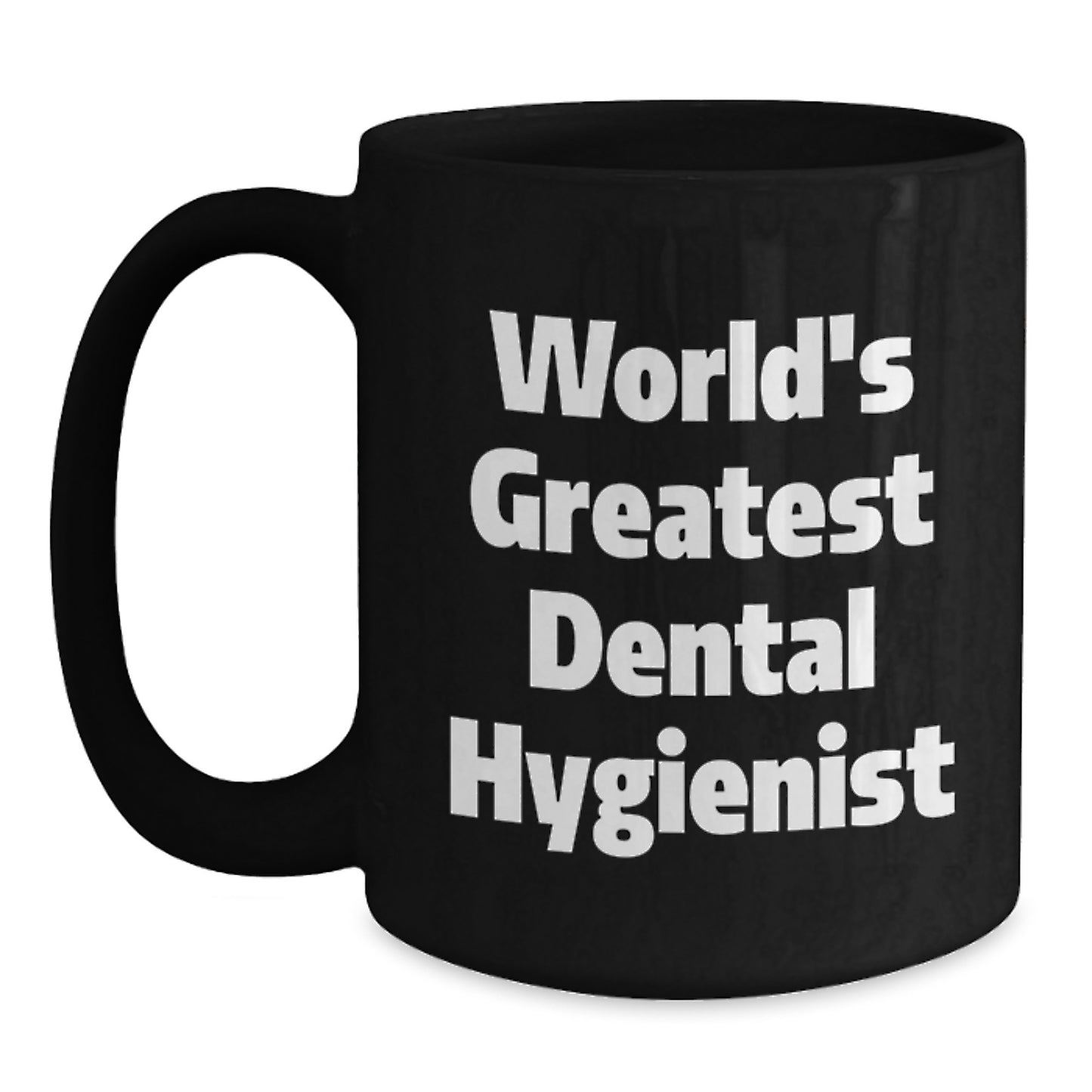 World's Greatest Dental Hygienist Funny Mug, Gifts for Dental Hygienist, Black Coffee Mug for Him, Funny Father's Day Unique Gifts from Men to Family - Main