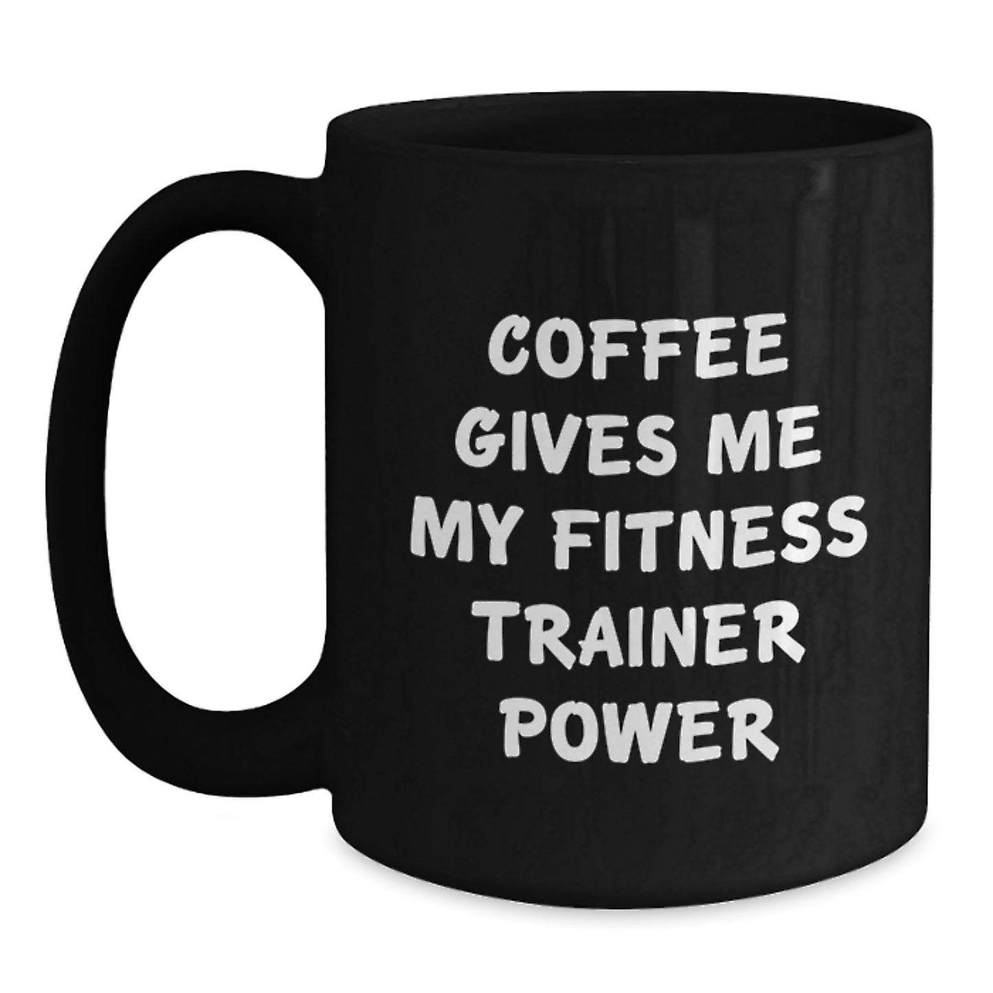 Funny Fitness Trainer Birthday Unique Gift for Friends from Men, Fitness Trainer Mug Coffee Lover Quote, Black Coffee Mug for Fitness Trainer Enthusiasts - Main