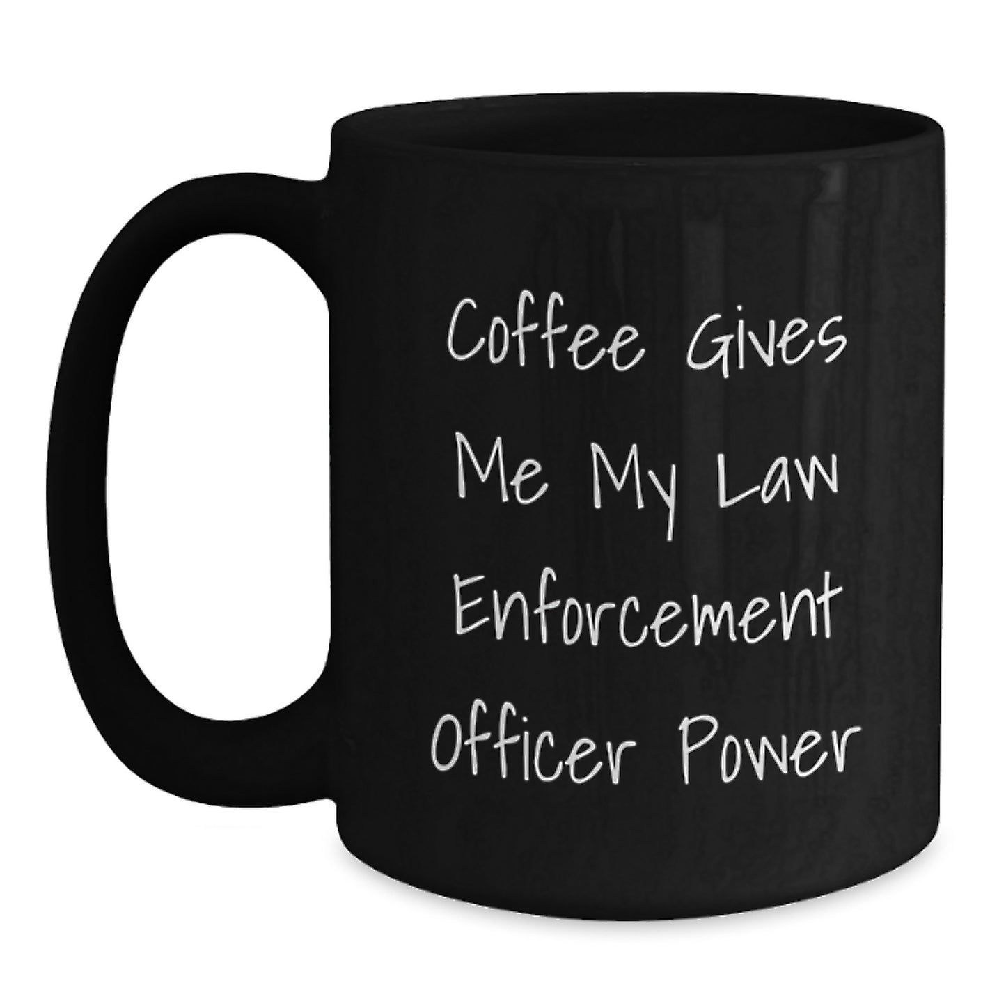 Funny Law Enforcement Officer Gifts for Men - Coffee Gives Me My Power Black Coffee Mug, Christmas Unique Gifts from Family - Main