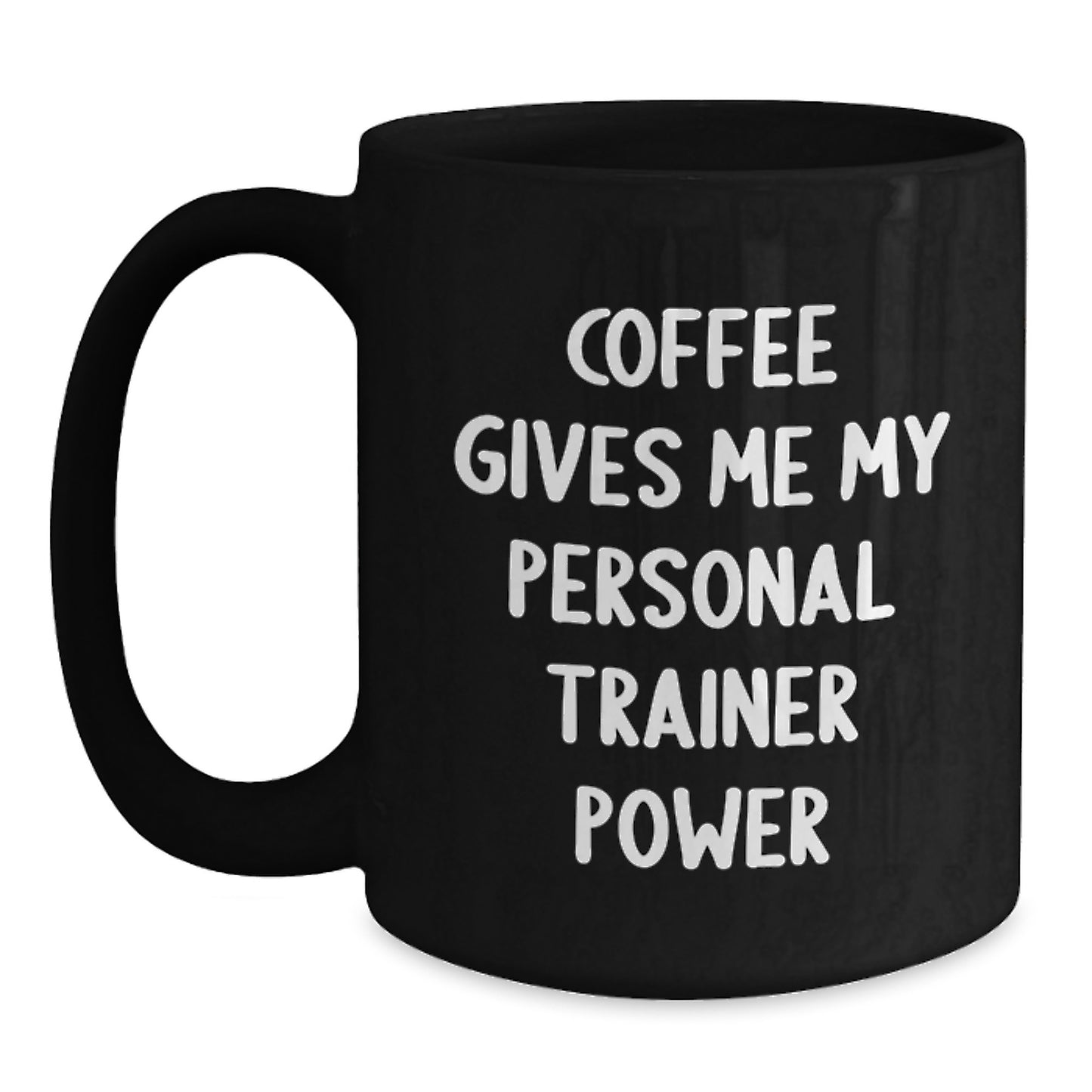 Funny Personal Trainer Gifts, Birthday Unique Gifts from Friends for Personal Trainers, Black Coffee Mug, Coffee Gives Me My Personal Trainer Power, Motivational Mug - Main