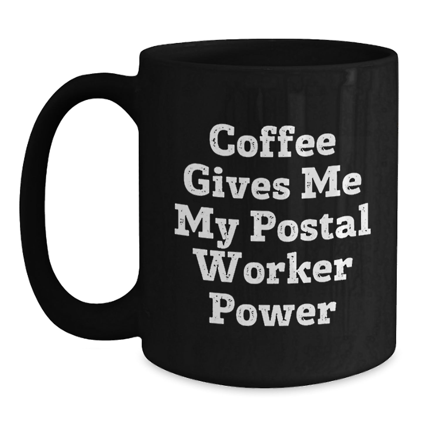 Funny Gifts from Friends for Postal Worker, Birthday Unique Mugs, Black Coffee Mug with Postal Worker Power - Main
