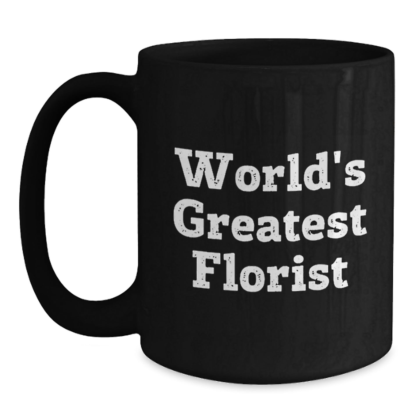 Funny Florist Gifts from World's Greatest Florist, Black Coffee Mug Christmas Unique Presents for Florist Friends and Family, Inspirational Quote - Main