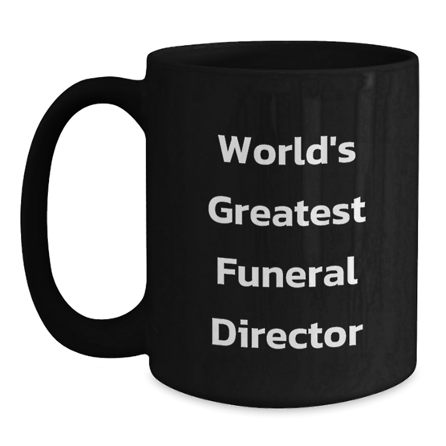 Funny World's Greatest Funeral Director Mugs, Christmas Unique Gifts from Friends and Family for Men and Women - Main
