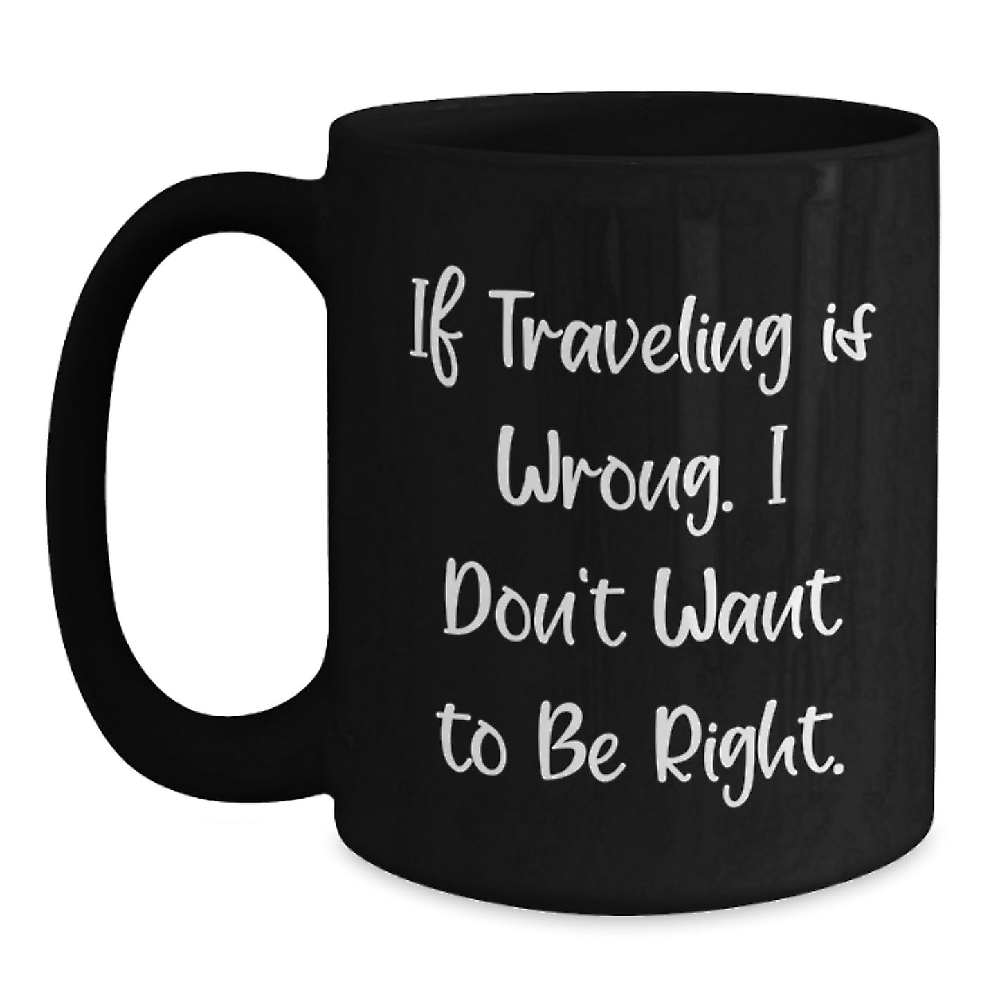 Traveling Funny Quotes Black Coffee Mug Gifts for Traveling Lovers from Friends and Family Birthday Unique Gifts - Main
