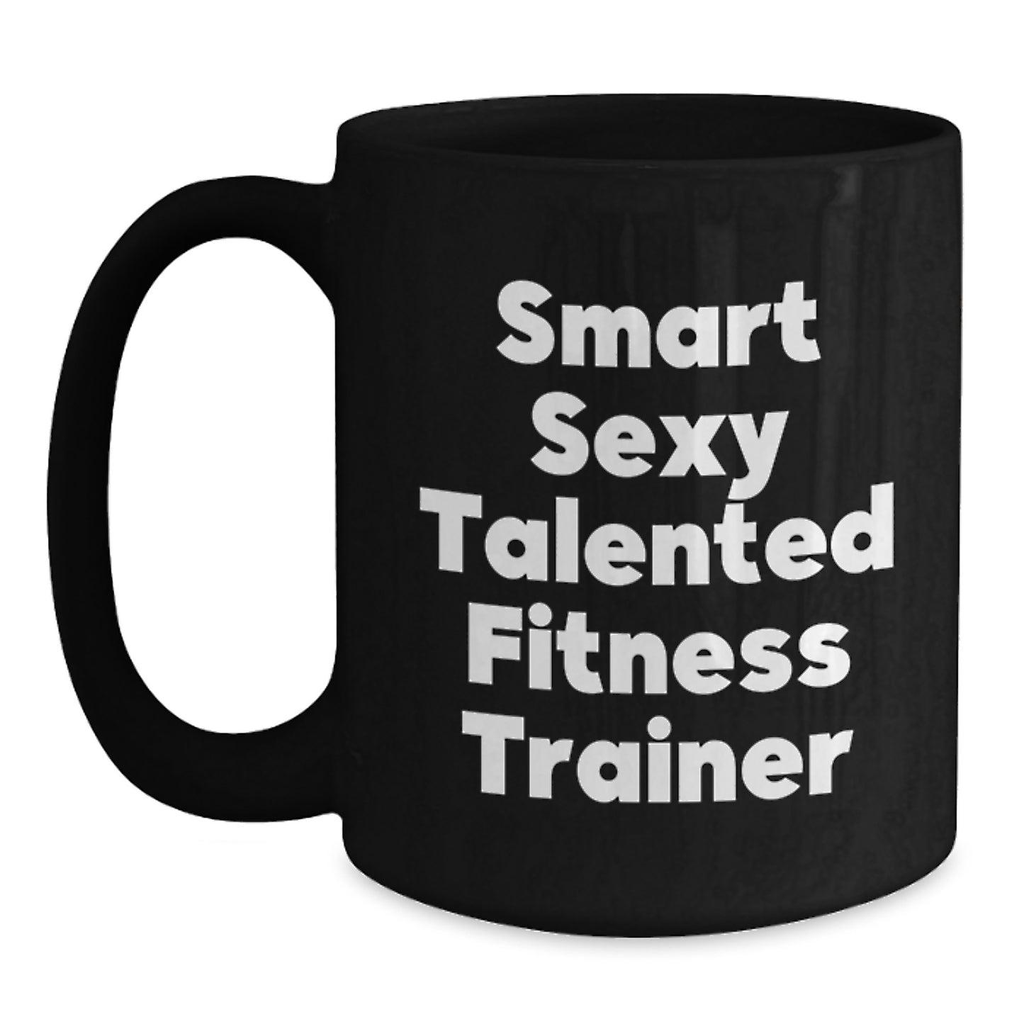 Funny Gifts for Fitness Trainers, Smart Sexy Talented Quotes on Black Coffee Mugs, Unique Christmas Memorable Presents from Friends for Fitness Enthusiasts - Main