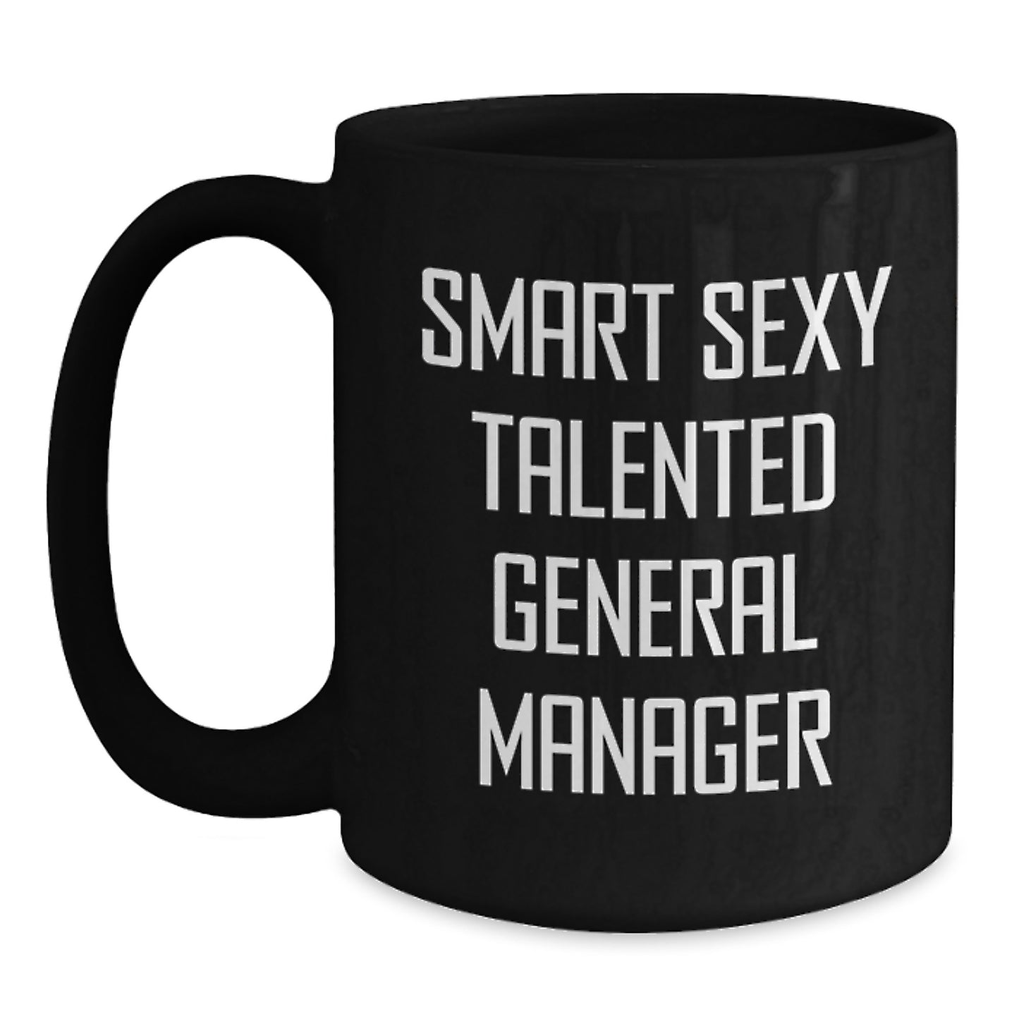Funny General Manager Gifts for Him, 'Smart Sexy Talented General Manager' Black Coffee Mugs Christmas Unique Gifts from Men to General Manager - Main