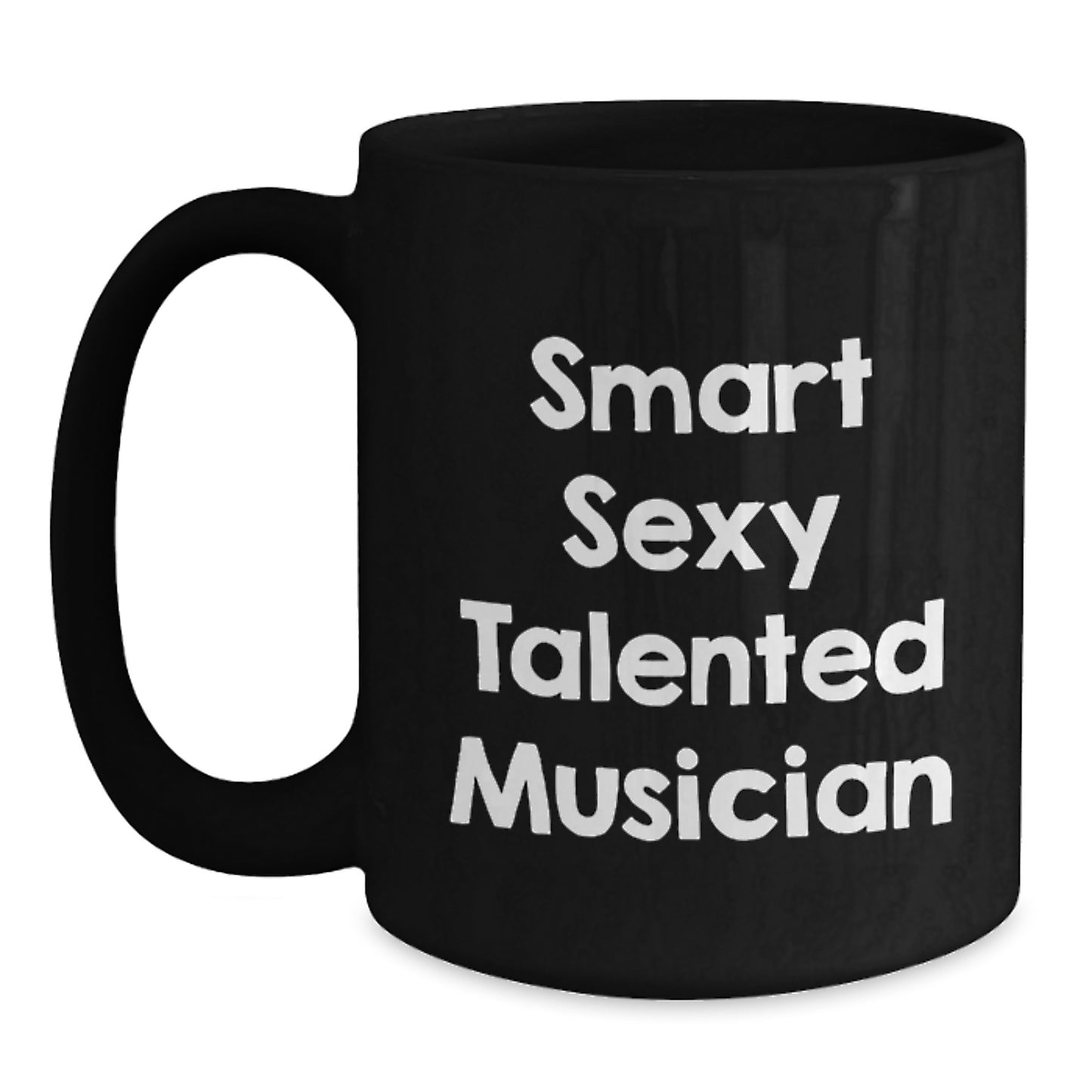Funny Musician Gifts from Friends, Unique Black Coffee Mug for Smart Sexy Talented Musician Graduation, 11oz or 15oz Microwave Safe - Main