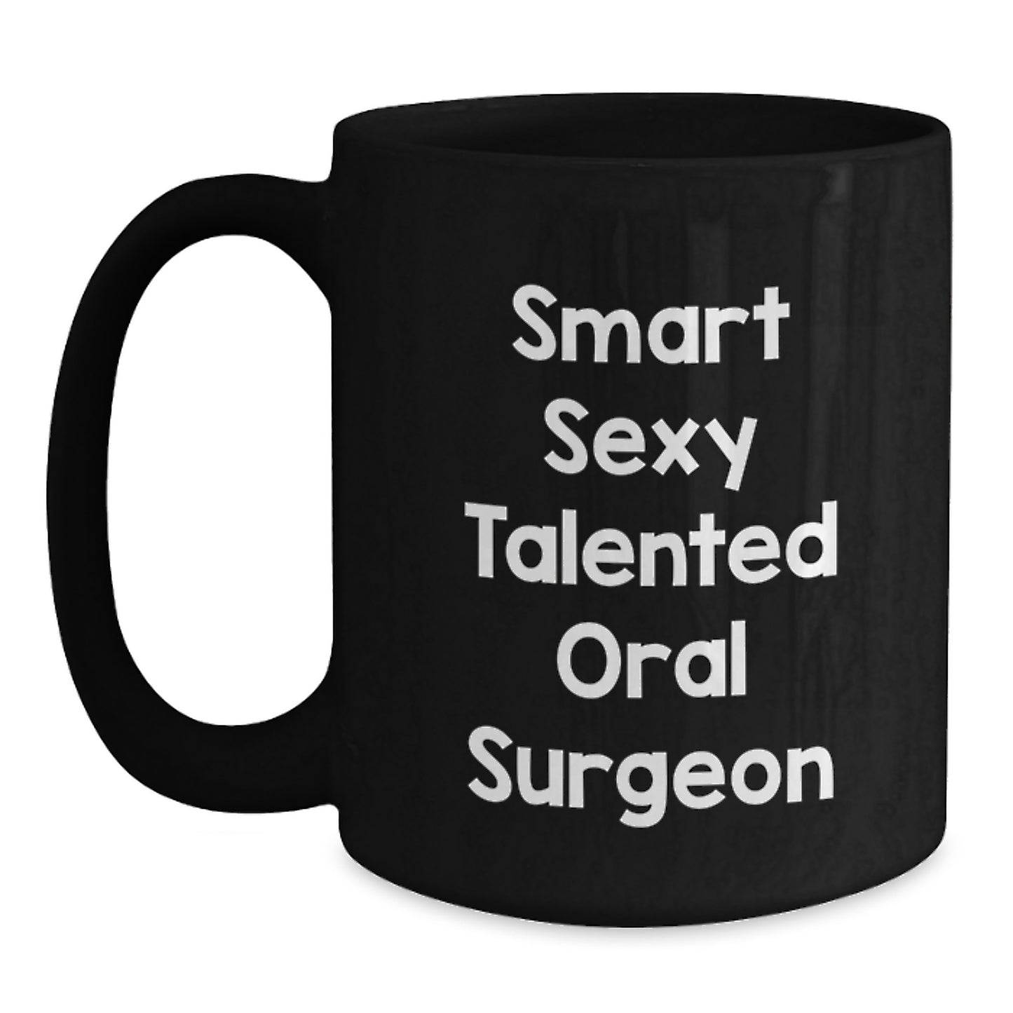 Funny Oral Surgeon Gifts for Men - Smart Quote Black Coffee Mug, Graduation Unique Gifts from Friends, Inspirational Oral Surgeon Mug - Main