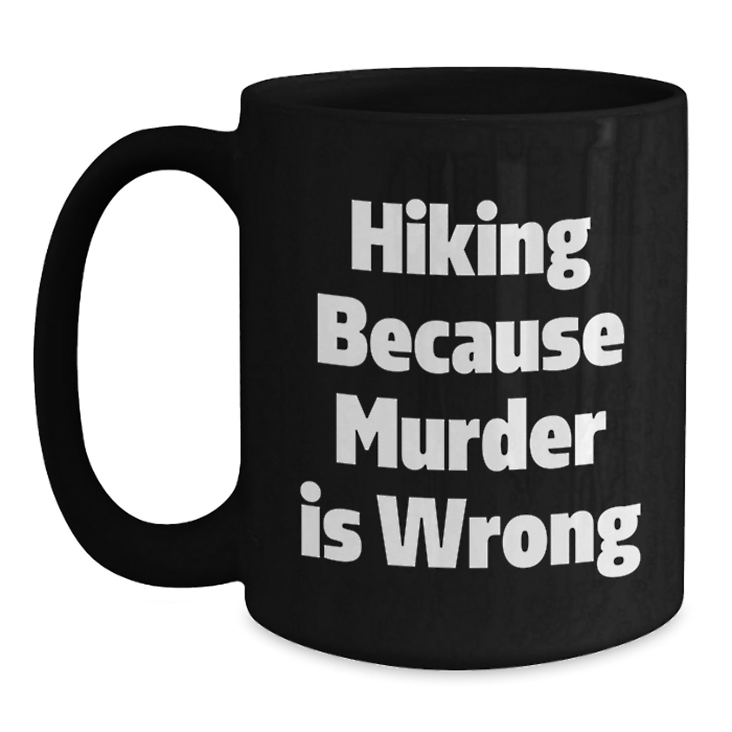 Hiking Funny Quote Black Coffee Mugs Gifts for Hiking Women, Funny Hiking Mugs for Hiking Enthusiasts, Christmas Unique Gifts from Men - Main