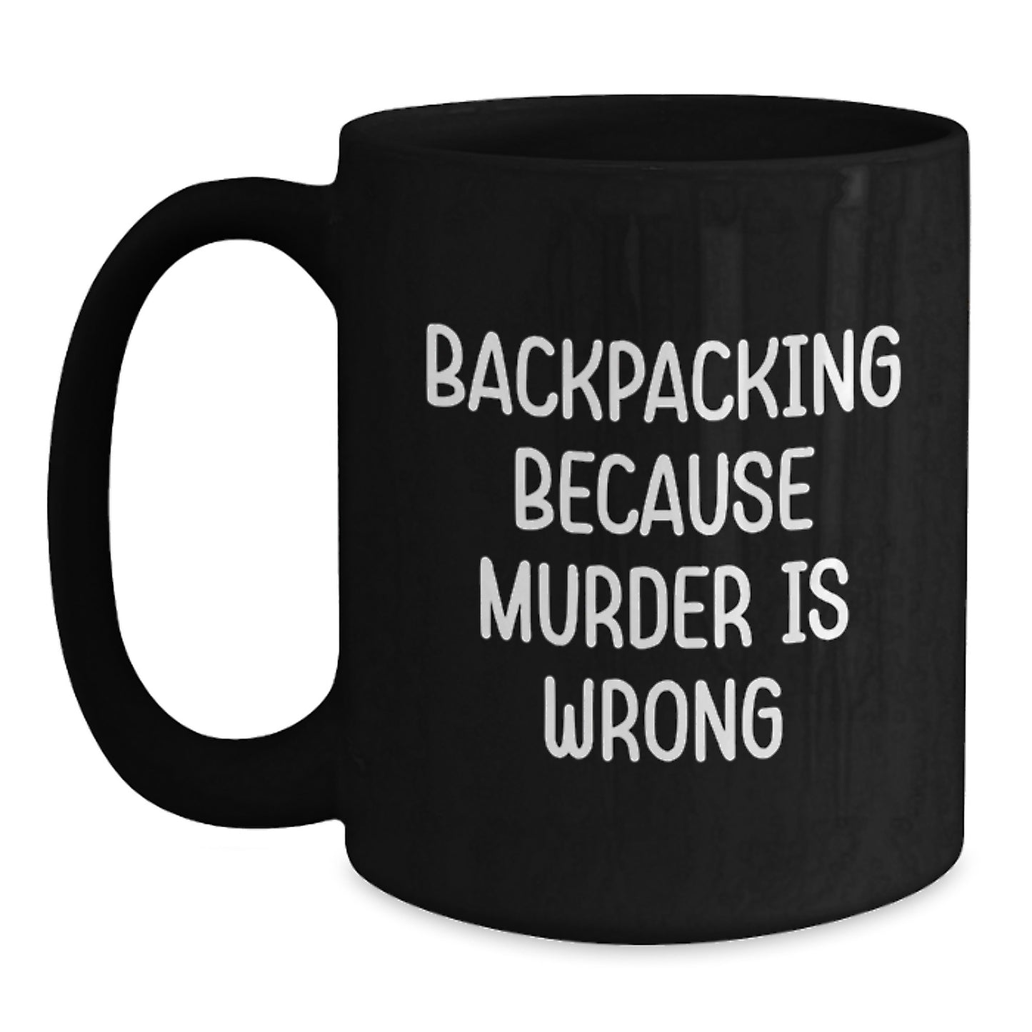 Funny Backpacking Quotes Gifts for Men Women Friends from Family - Black Coffee Mug 15oz Christmas Unique - Additional
