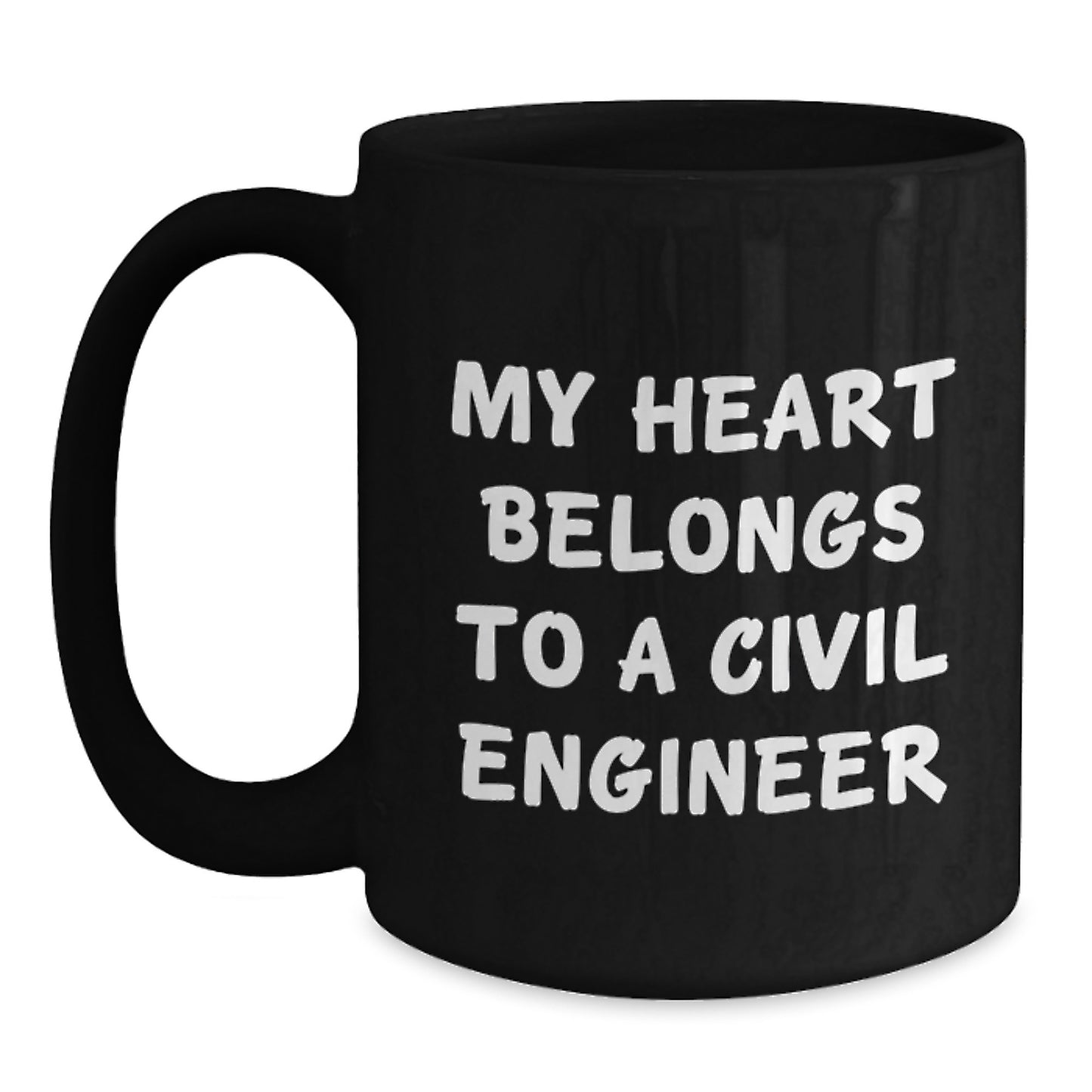 Funny Civil Engineer Gifts from Friends for Graduation Unique Black Coffee Mugs My Heart Belongs To A Civil Engineer Lover - Main