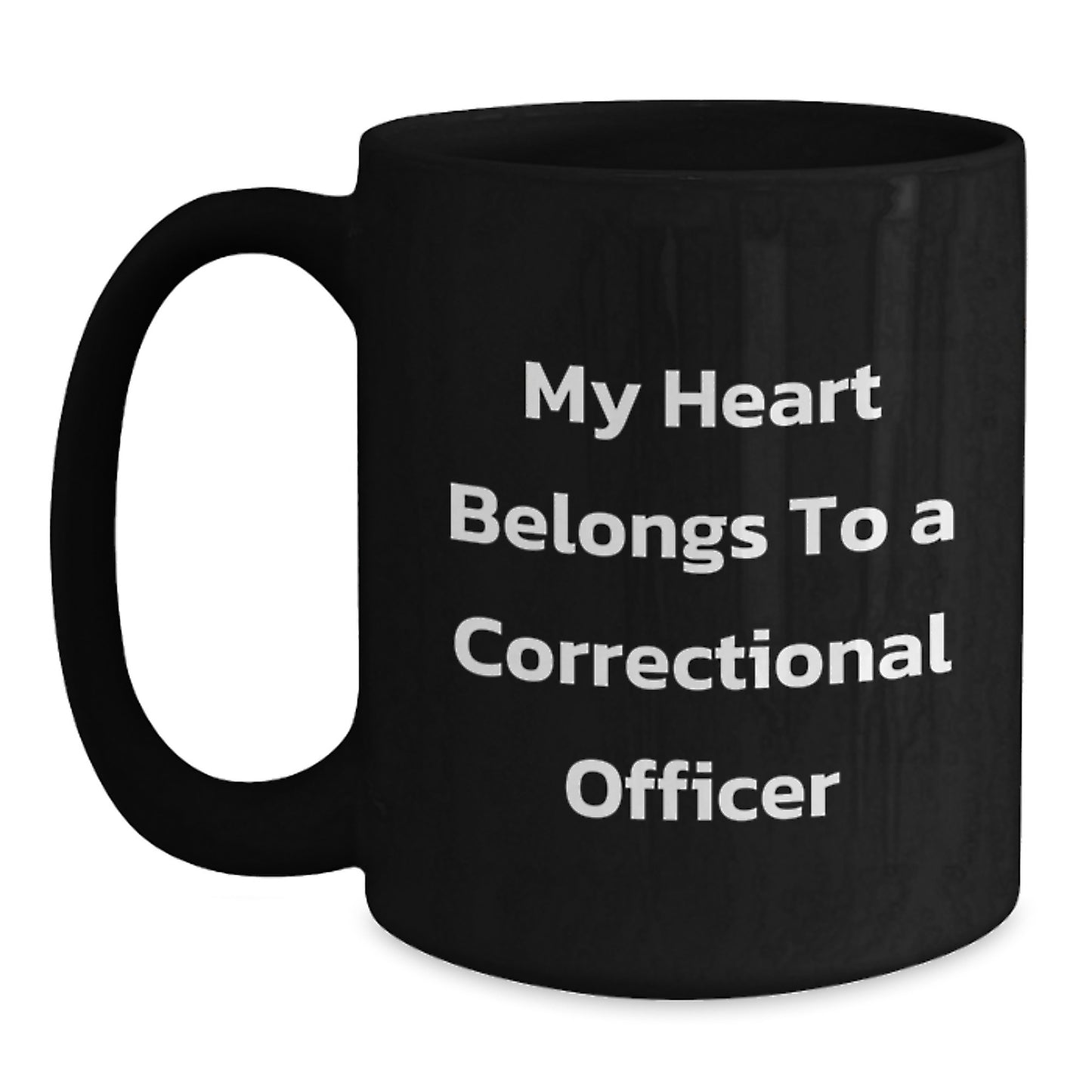 Funny Correctional Officer Gifts From Friends, Family or Coworkers for Graduation, Unique Black Coffee Mug, 'My Heart Belongs To A Correctional Officer' - Main