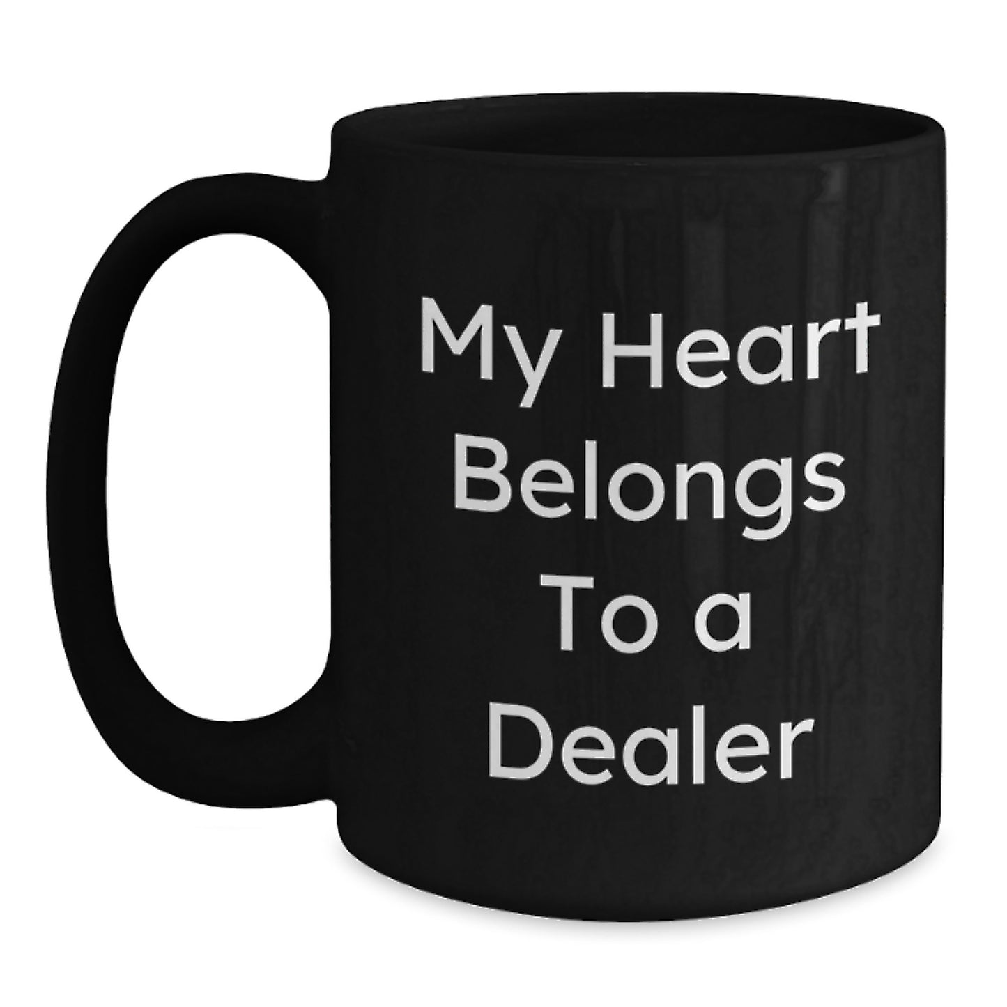 Funny Dealer Gifts, Birthday Unique Mug for Dealer Lovers, My Heart Belongs To A 'Dealer' Black Coffee Mug - Main