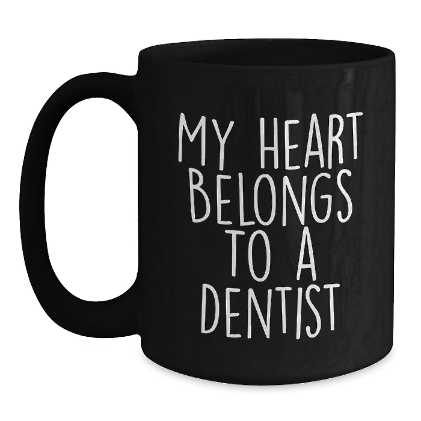 Funny Dentist Quote Gifts from Friends for Graduation Unique Black Coffee Mug, My Heart Belongs To A Dentist Love Mug, Perfect for Dentist Enthusiasts or Dentist Lovers - Main