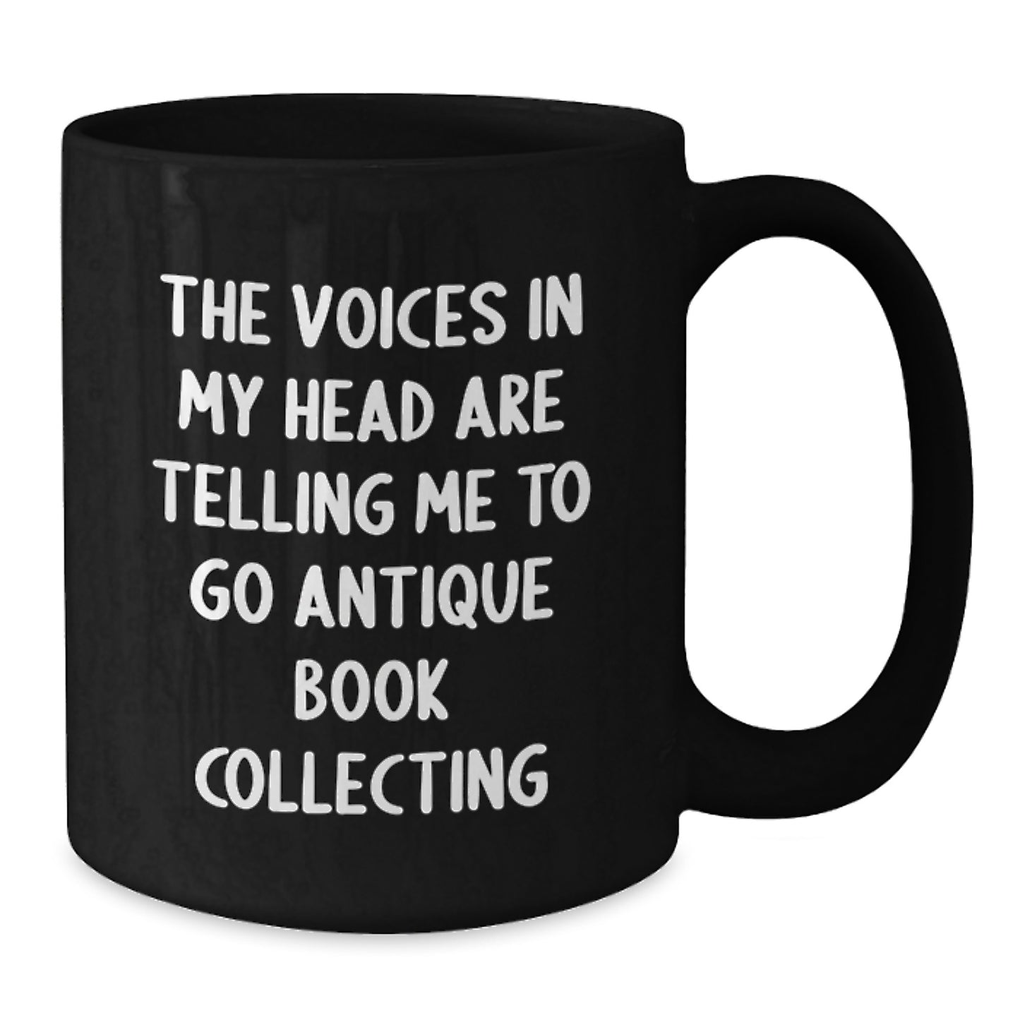 Funny Antique Book Collecting Gifts from Men to Friends for Birthday - Black Coffee Mug with The Voices In My Head Are Telling Me To Go Antique Book Collecting Quote - Additional