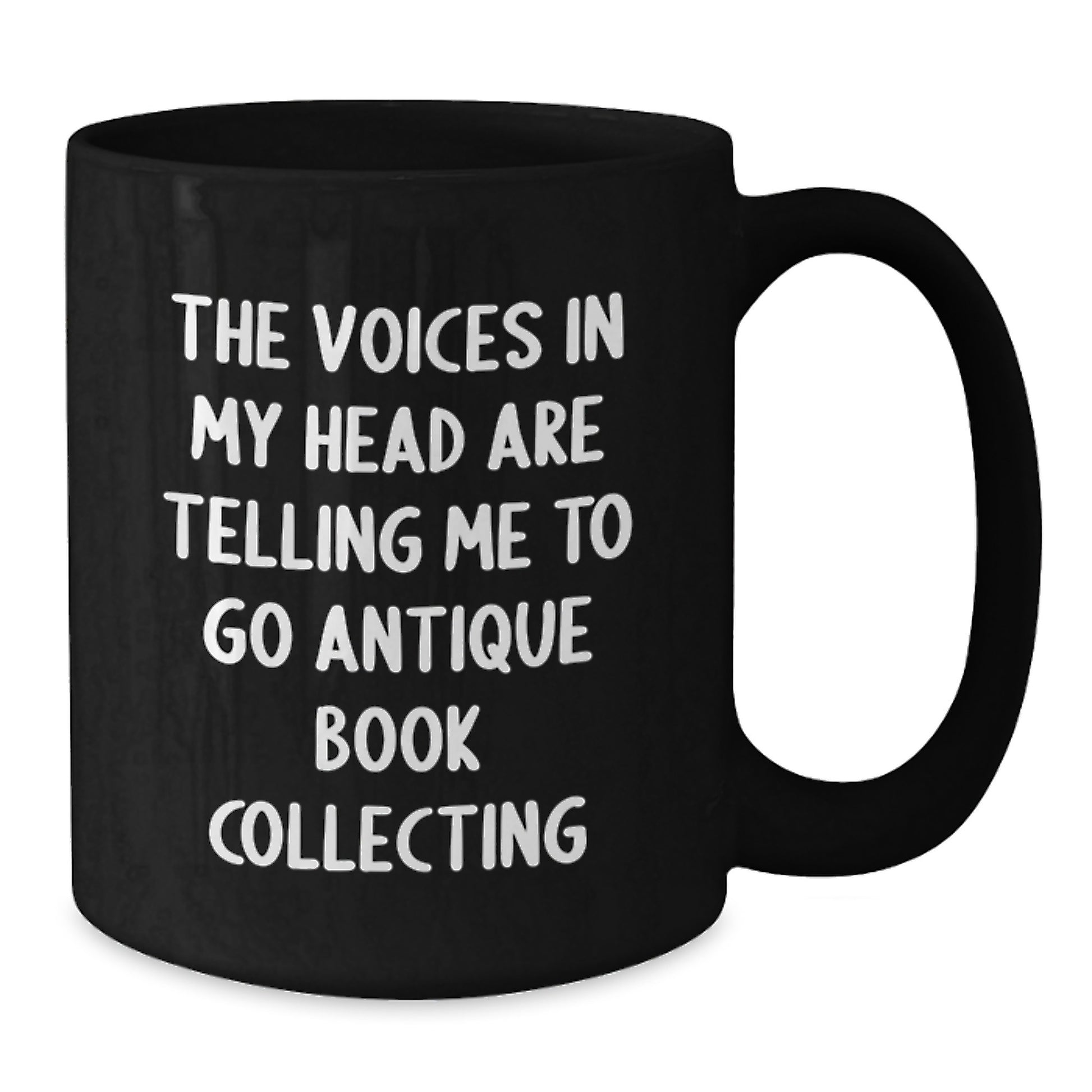 Funny Antique Book Collecting Gifts from Men to Friends for Birthday - Black Coffee Mug with The Voices In My Head Are Telling Me To Go Antique Book Collecting Quote - Additional