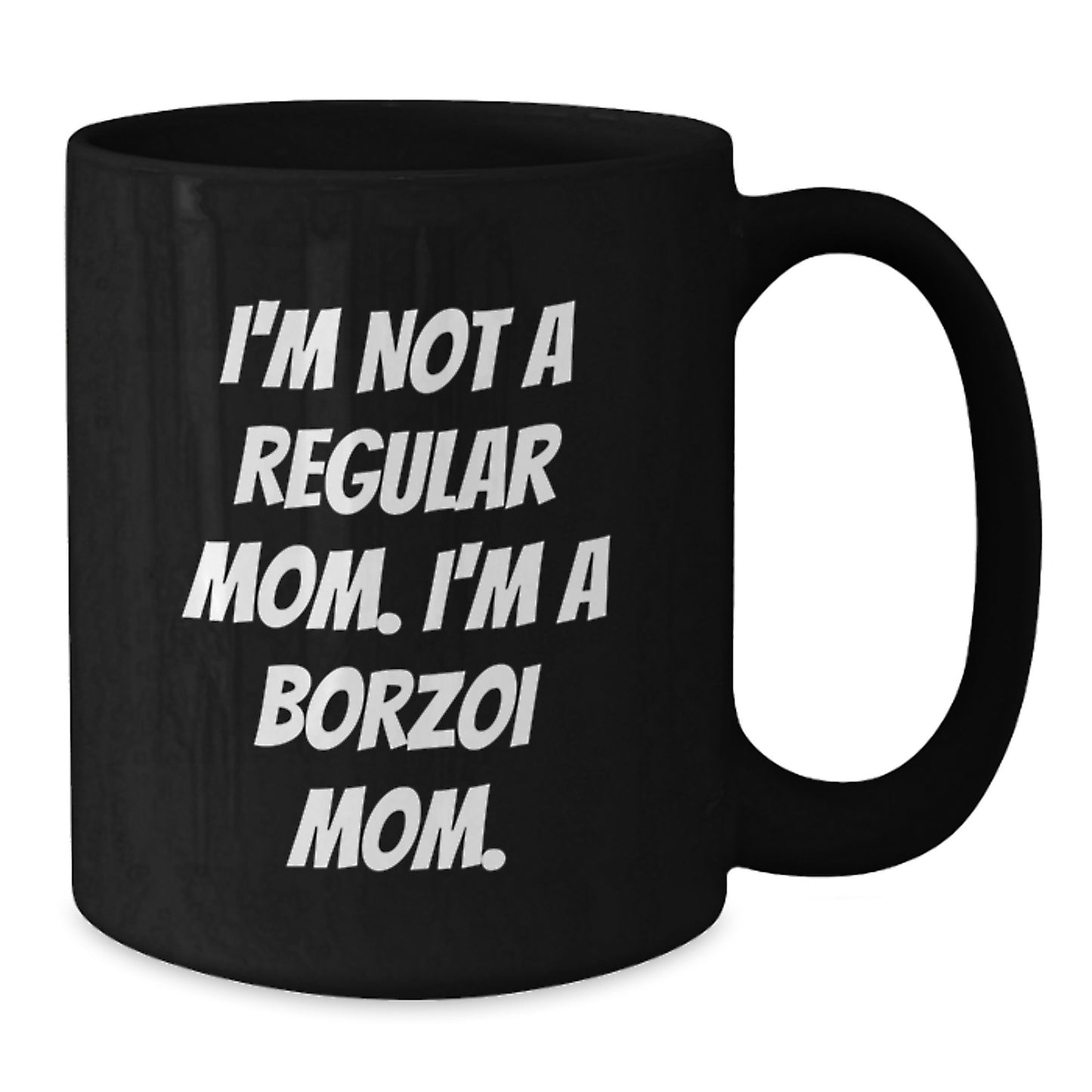 Borzoi Dog Mom Funny Quote Inspirational Coffee Mug Gifts for Friends - Additional