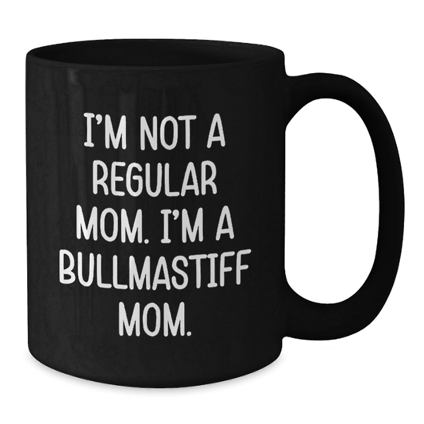 Funny Bullmastiff Dog Gifts for Mom from Family - I'm Not A Regular Mom. I'm A Bullmastiff Mom. Christmas Unique Mugs - Additional