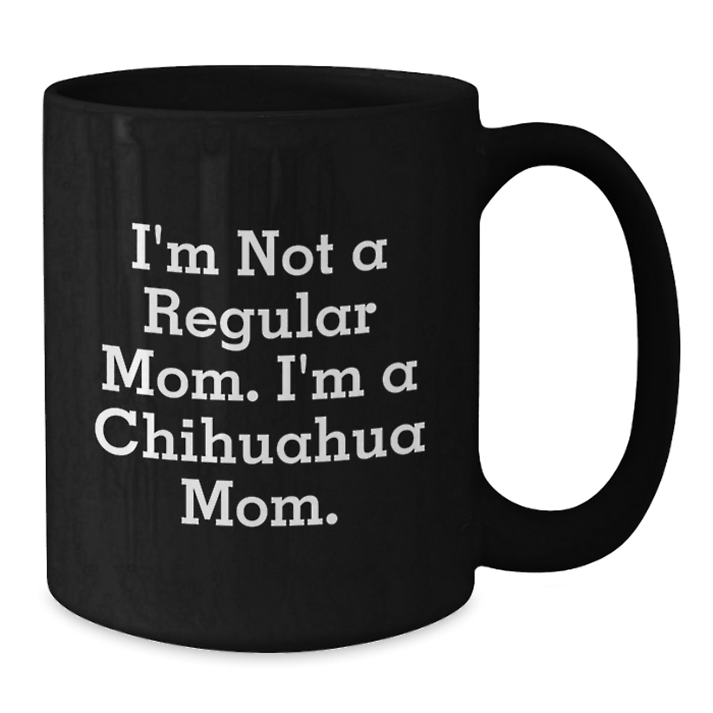 Funny Chihuahua Mom Black Coffee Mugs Gifts from Men to Friends and Family This Christmas Unique - Additional