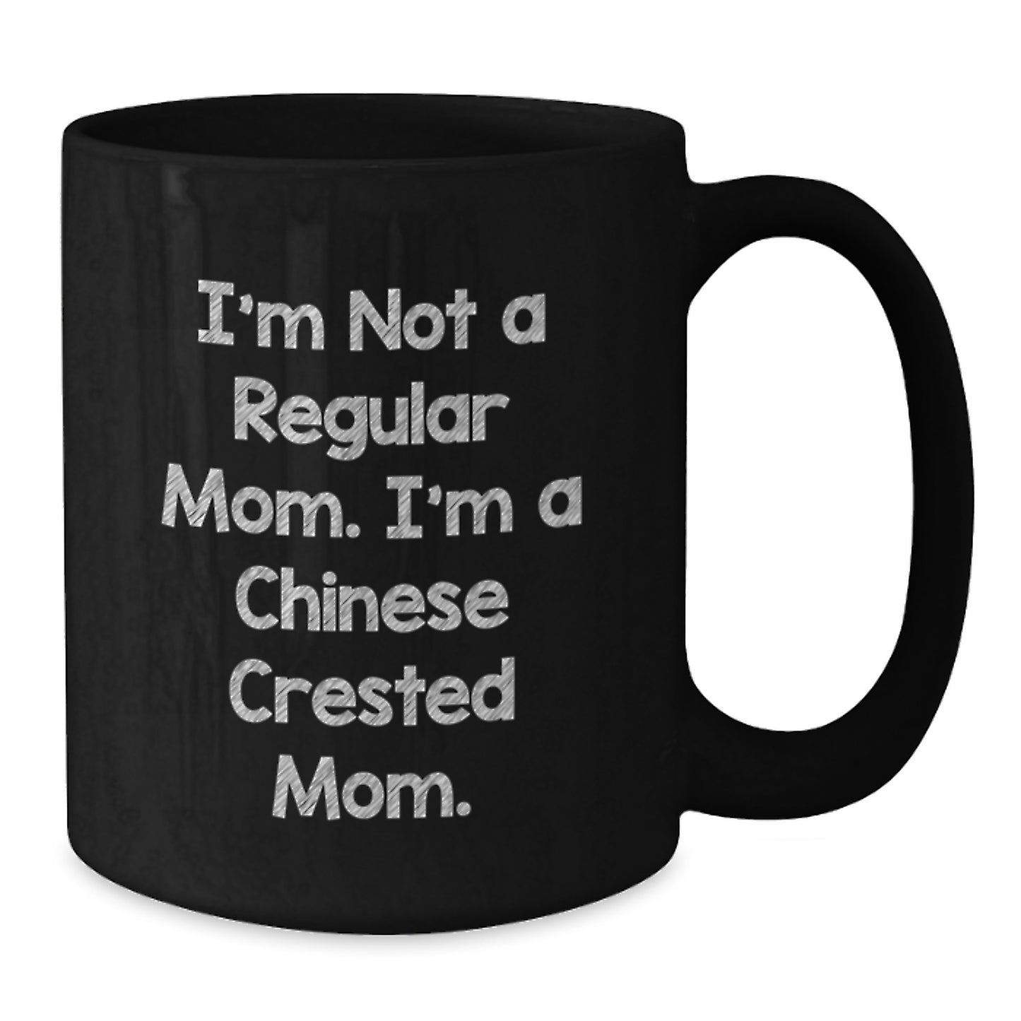 Chinese Crested Dog Mom Funny Black Coffee Mugs - Gifts from Mom to Chinese Crested Dog Lover, Unique Christmas Unique Gifts for Men, Women, Friends, Family - Funny Coffee Mug - Additional