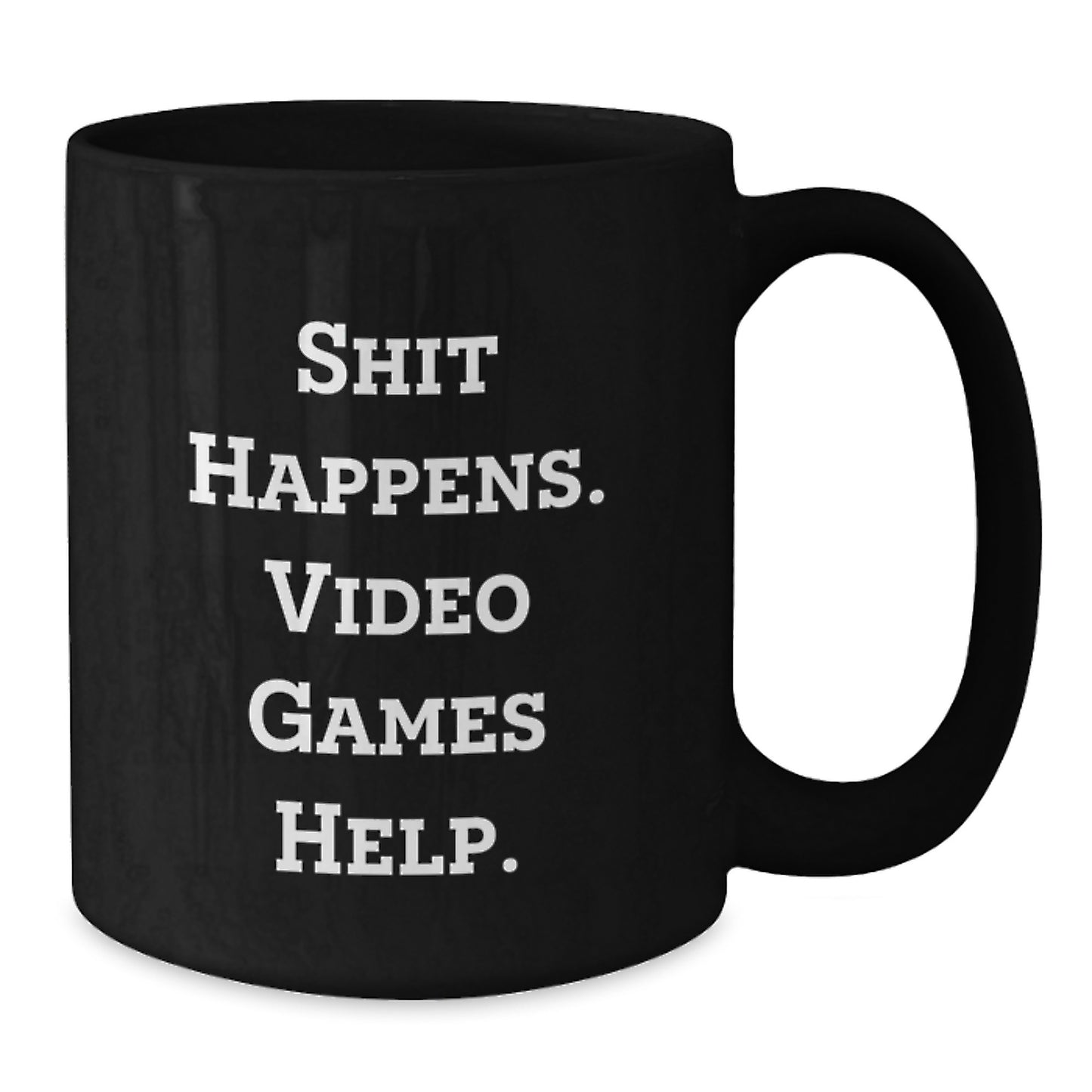 Funny Playing Video Games Birthday Black Coffee Mug Gifts from Friends and Family - 'Shit Happens. Video Games Help.' - Additional