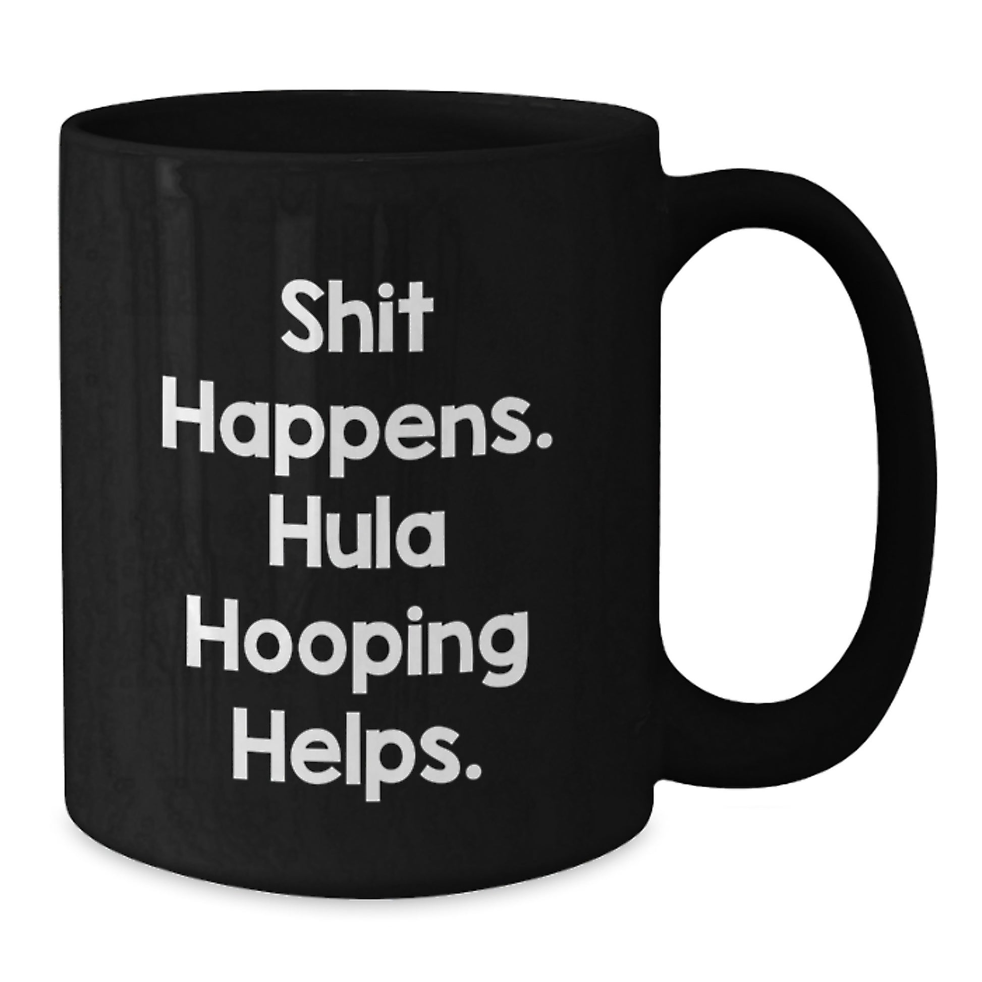 Hula Hooping Funny Quote Gifts for Hula Hooping Enthusiasts from Friends, Hula Hooping Black Coffee Mug, Birthday Unique Gifts for Coffee Loving Hula Hooping Friends, Shit Happens Hula Hooping Helps - Additional