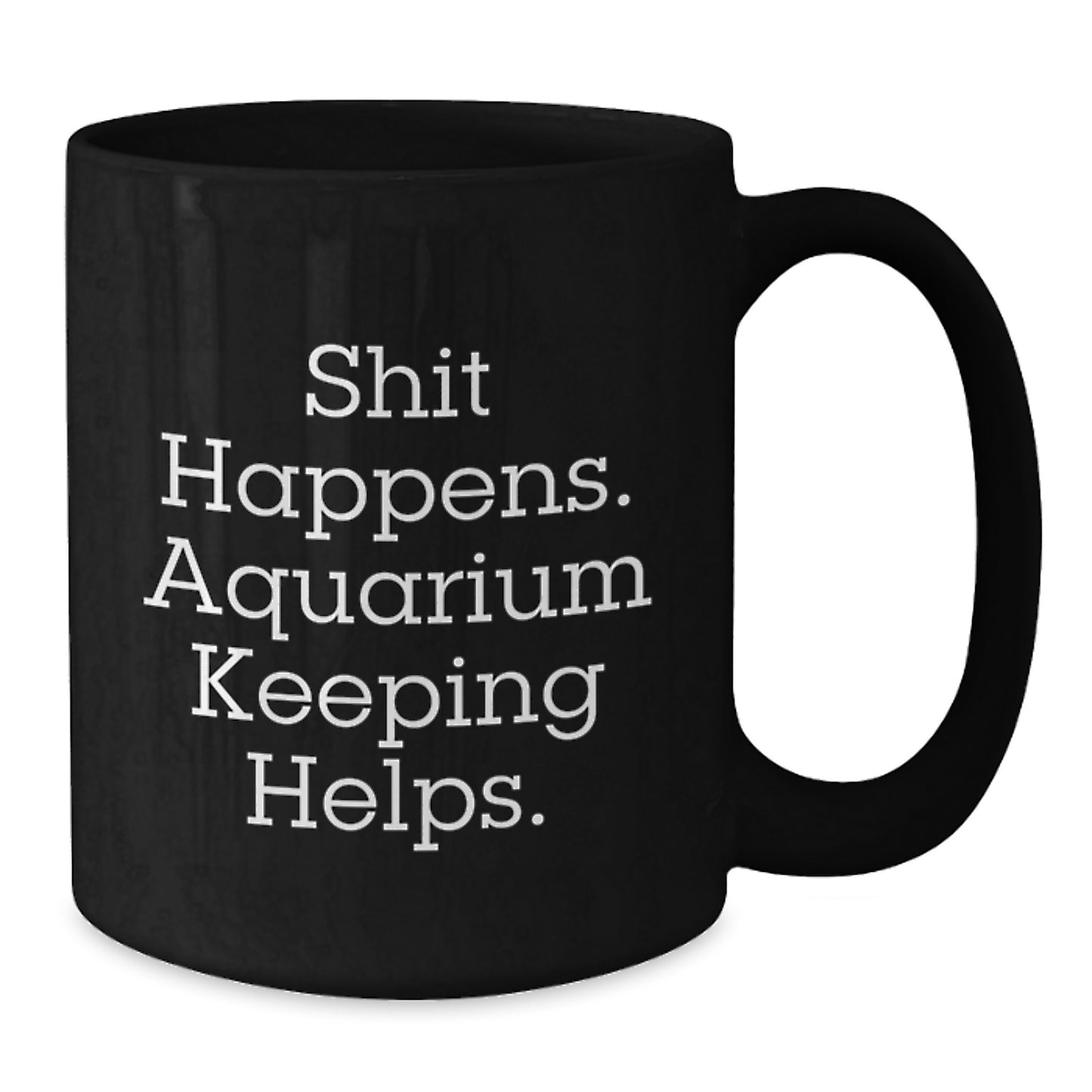 Funny Aquarium Keeping Quotes Black Coffee Mug Gifts from Men to Fathers on Father's Day - Additional