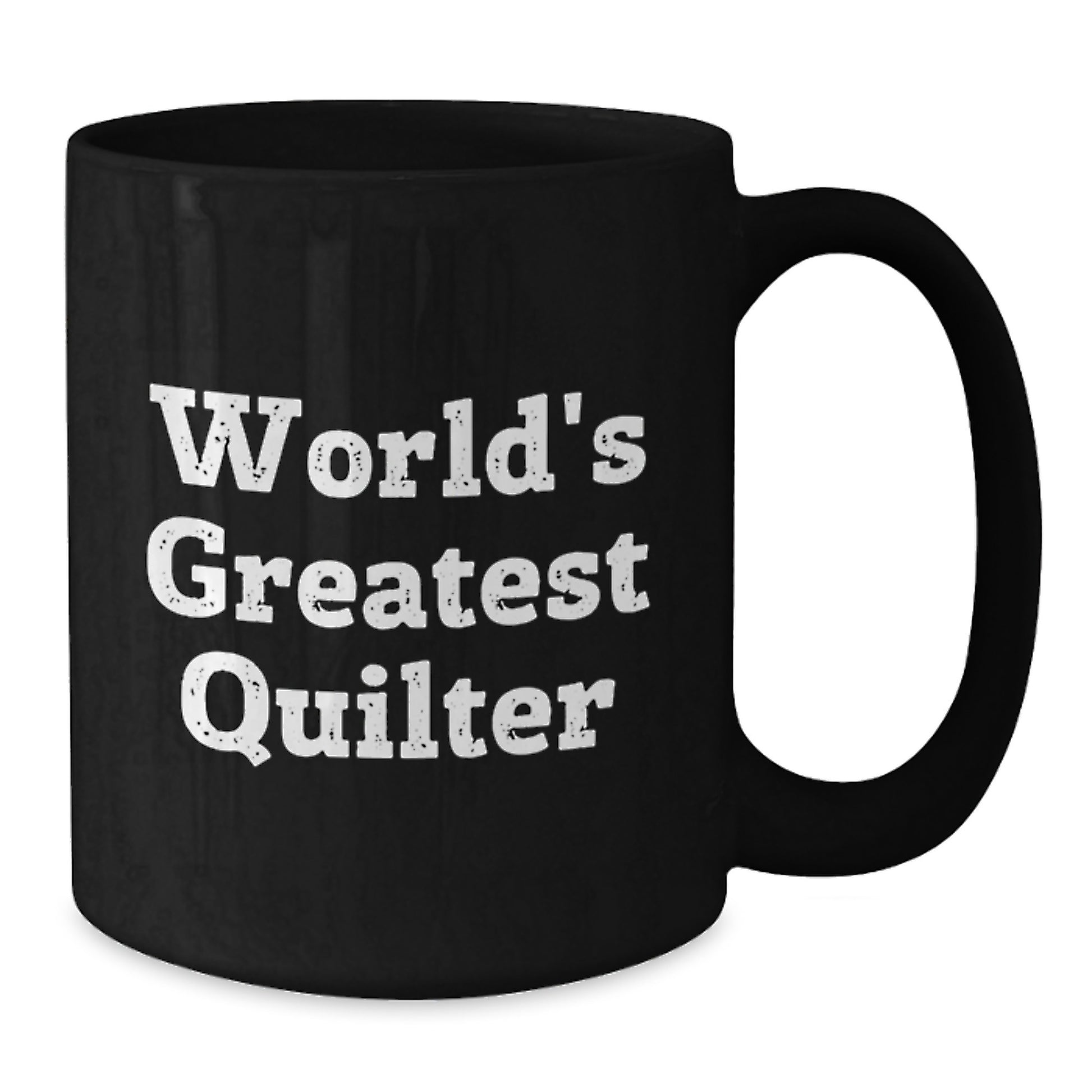 Quilter Gifts, World's Greatest Quilter Funny Quote, Black Coffee Mug, Unique Valentine's Idea for the Special Quilter in Your Life from Men - Additional