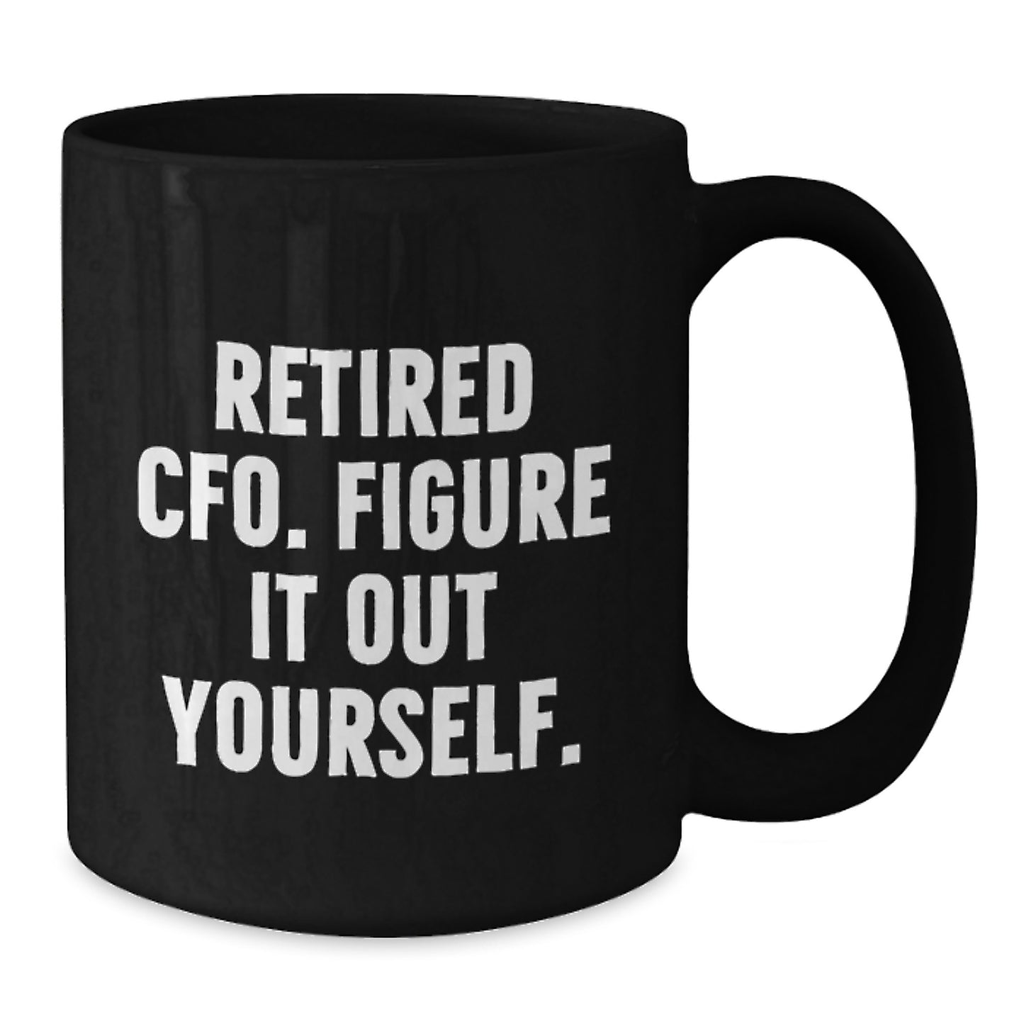 Funny CFO Gifts, Black Coffee Mug for Retired CFO - 'Figure It Out Yourself' Christmas Unique Gifts from Friends to Family - Additional
