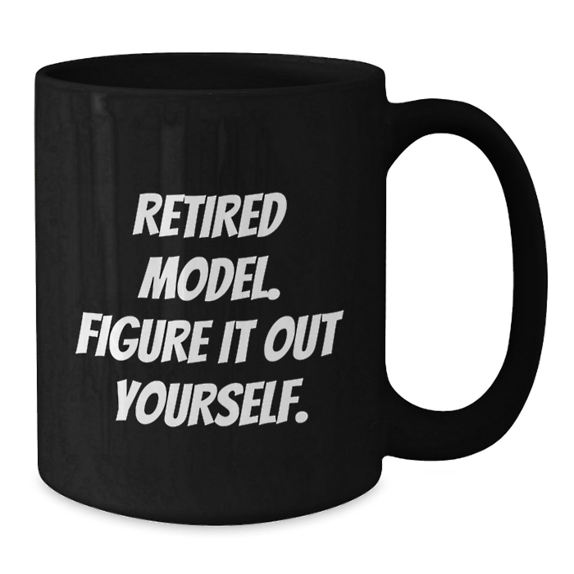Funny Model Gifts from Friends for Model Enthusiasts Black Coffee Mug, Retired Model Figure It Out Yourself Quote, Birthday Unique Gifts for Him, Her, Family, Coworkers - Additional