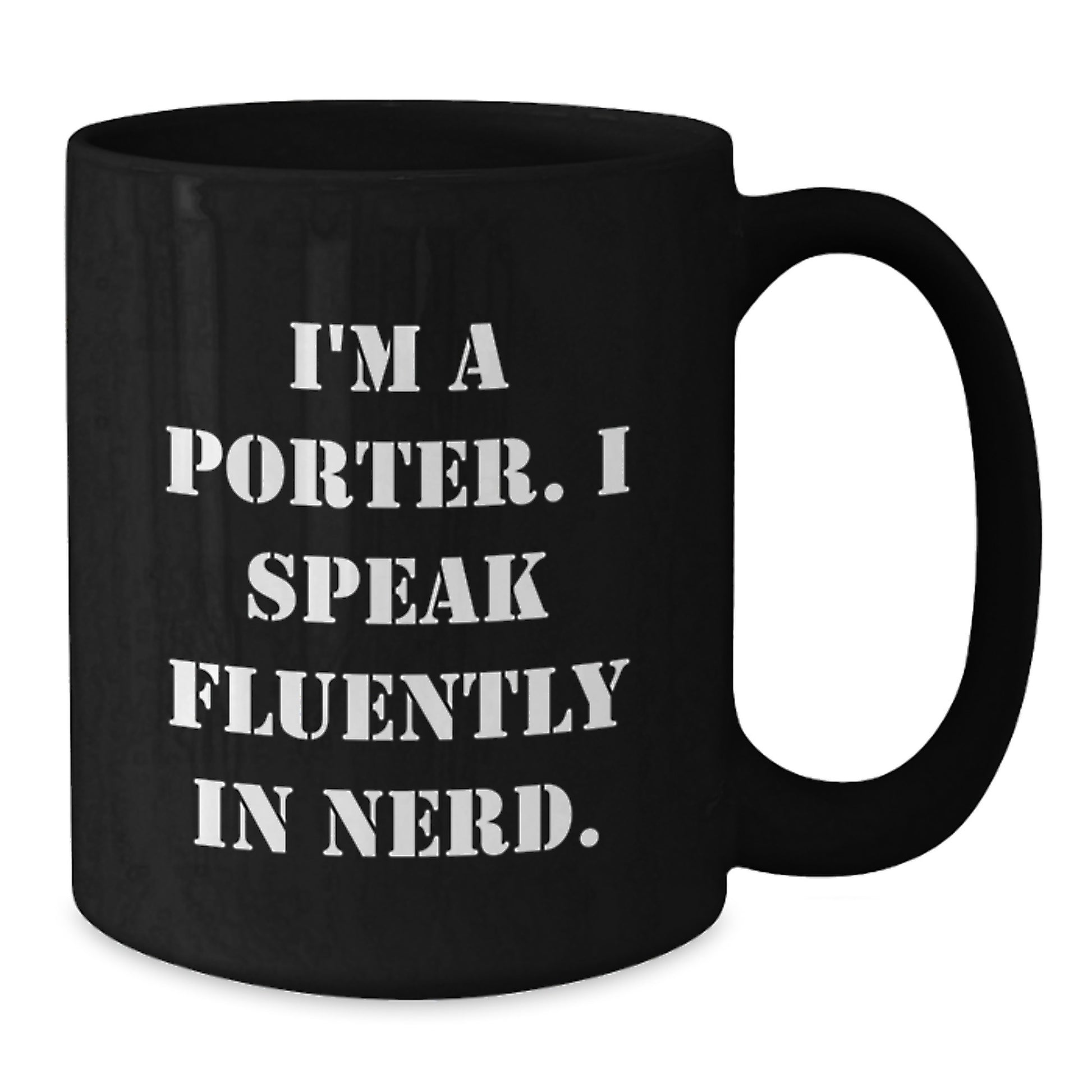 Funny Porter Graduation Gifts from Friends - Black Coffee Mug, 'I'm A Porter. I Speak Fluently In genius.' Quote - Additional