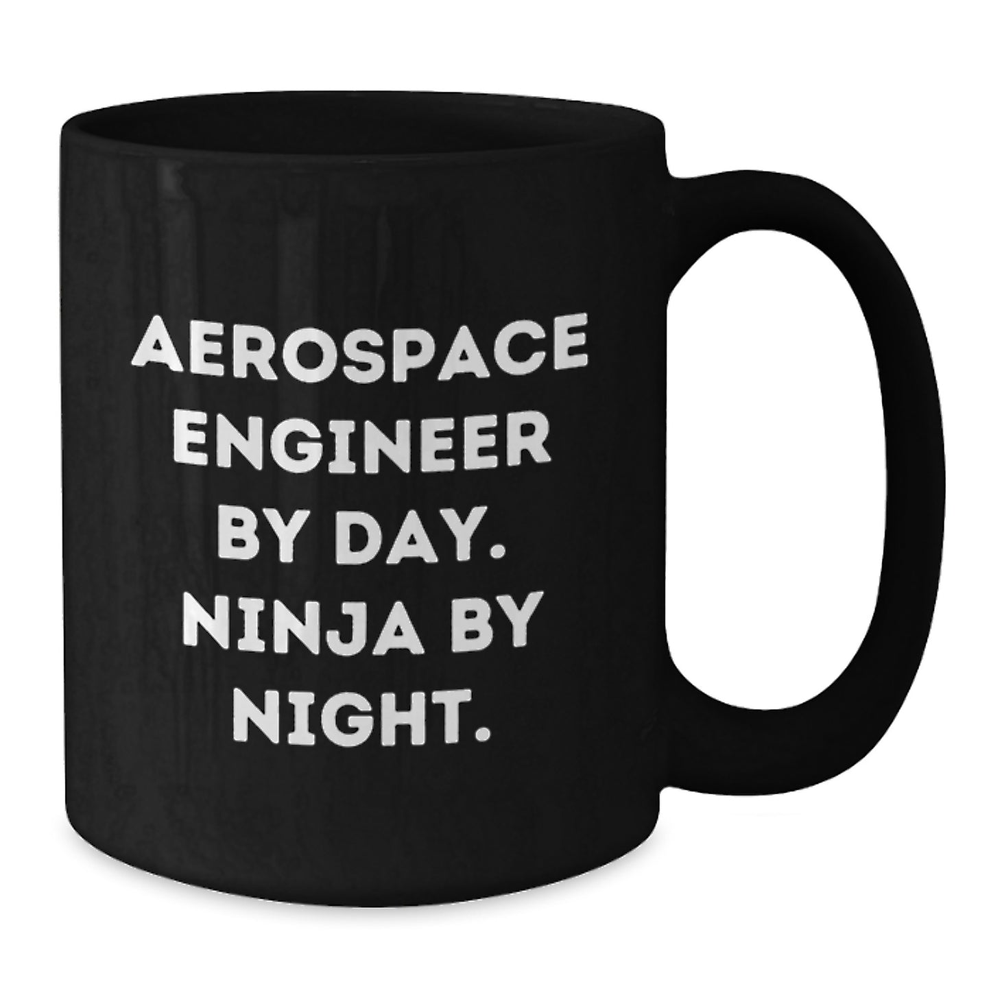 Unique Aerospace Engineer Gifts, Funny Black Coffee Mug for Friends, Coworkers, or Family - Aerospace Engineer By Day Ninja By Night - Additional