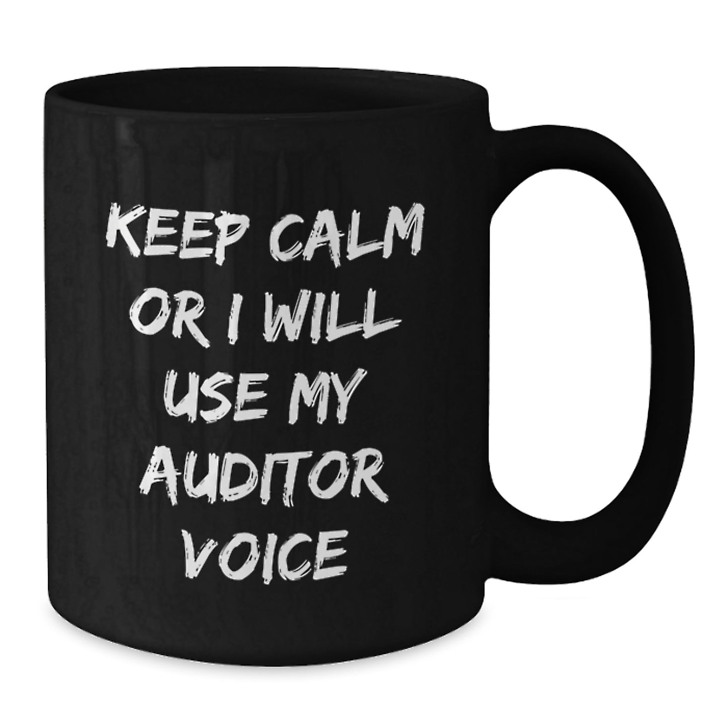 Funny Auditor Gifts from Friends, Men, Women, Coworkers, for Christmas Unique Gifts, Black Coffee Mug, 'Keep Calm Or I Will Use My Auditor Voice' - Additional